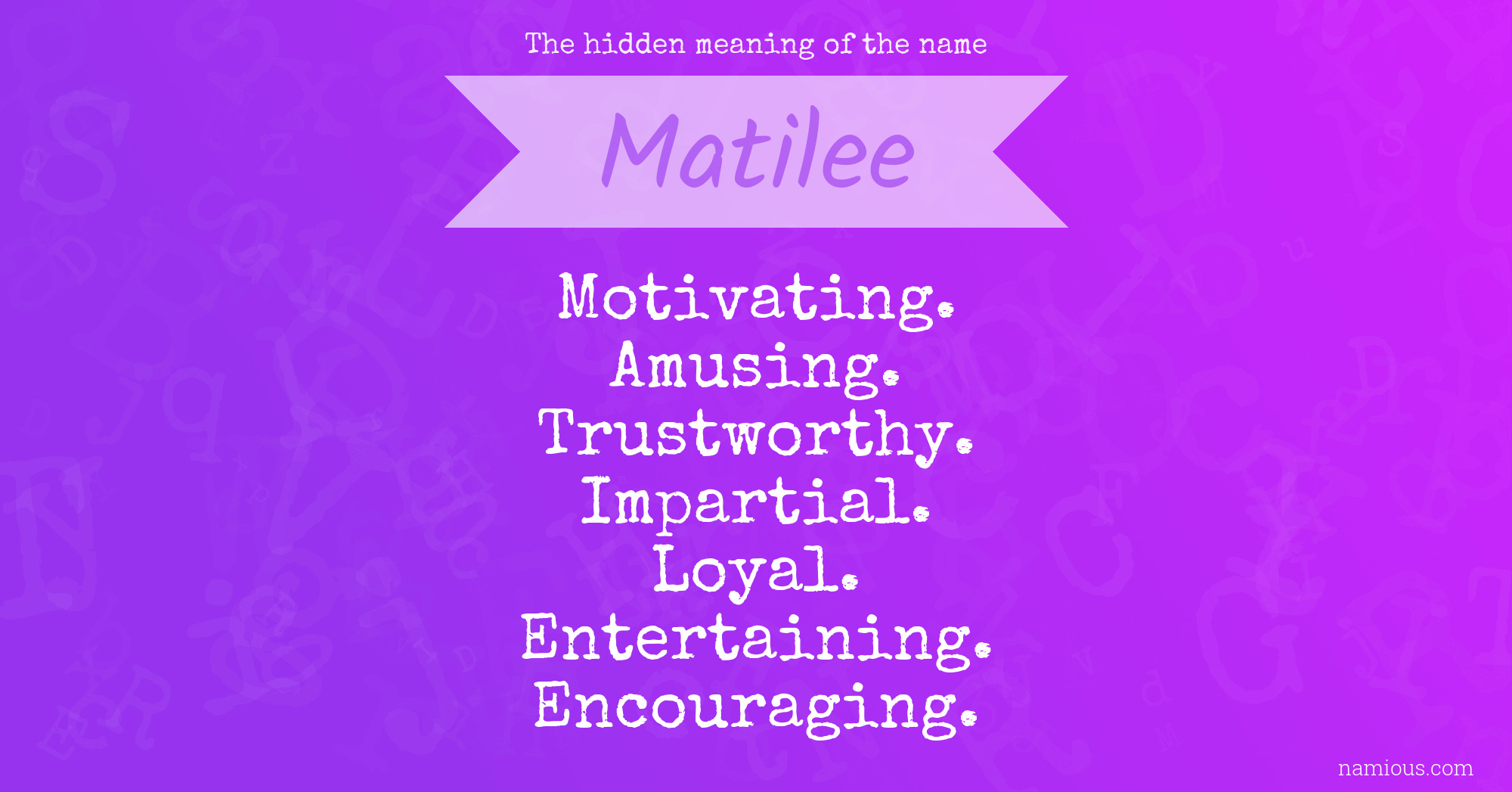 The hidden meaning of the name Matilee