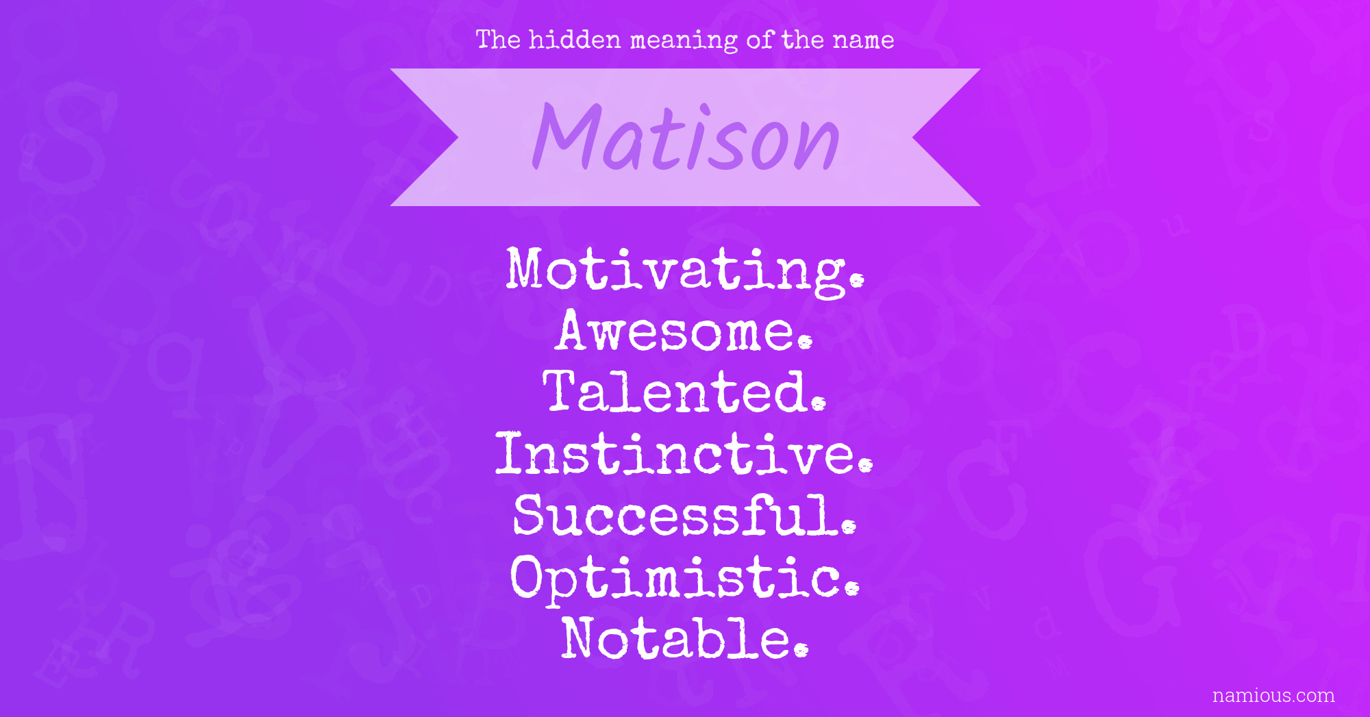 The hidden meaning of the name Matison