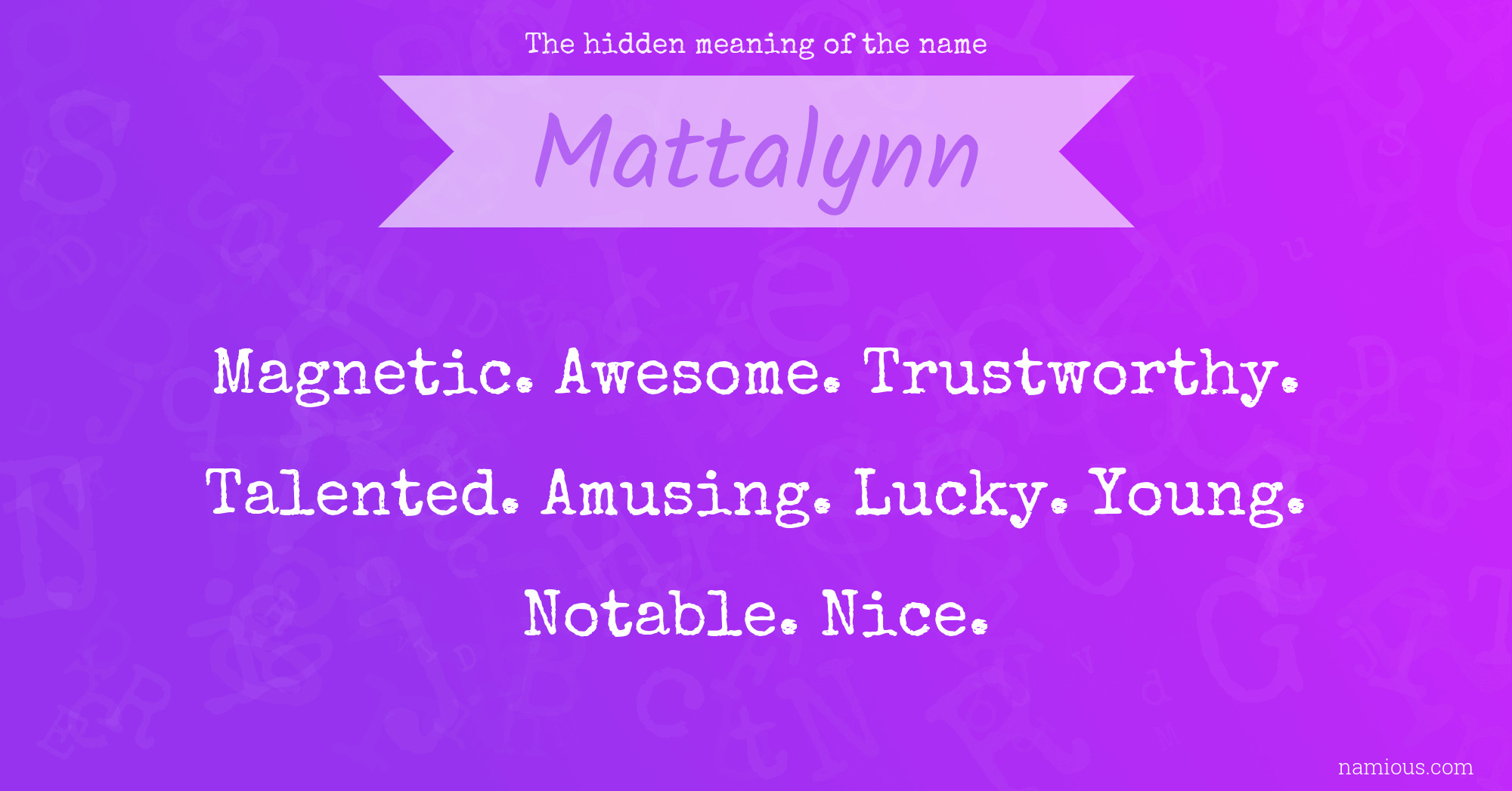 The hidden meaning of the name Mattalynn