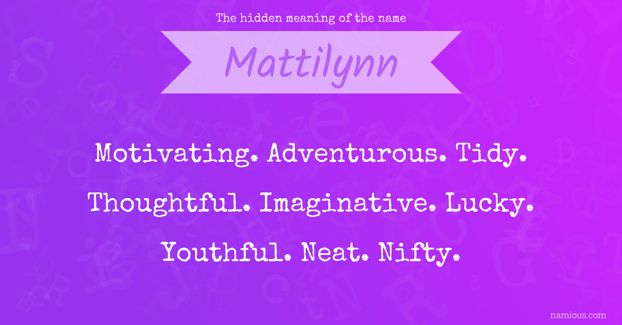 The hidden meaning of the name Mattilynn