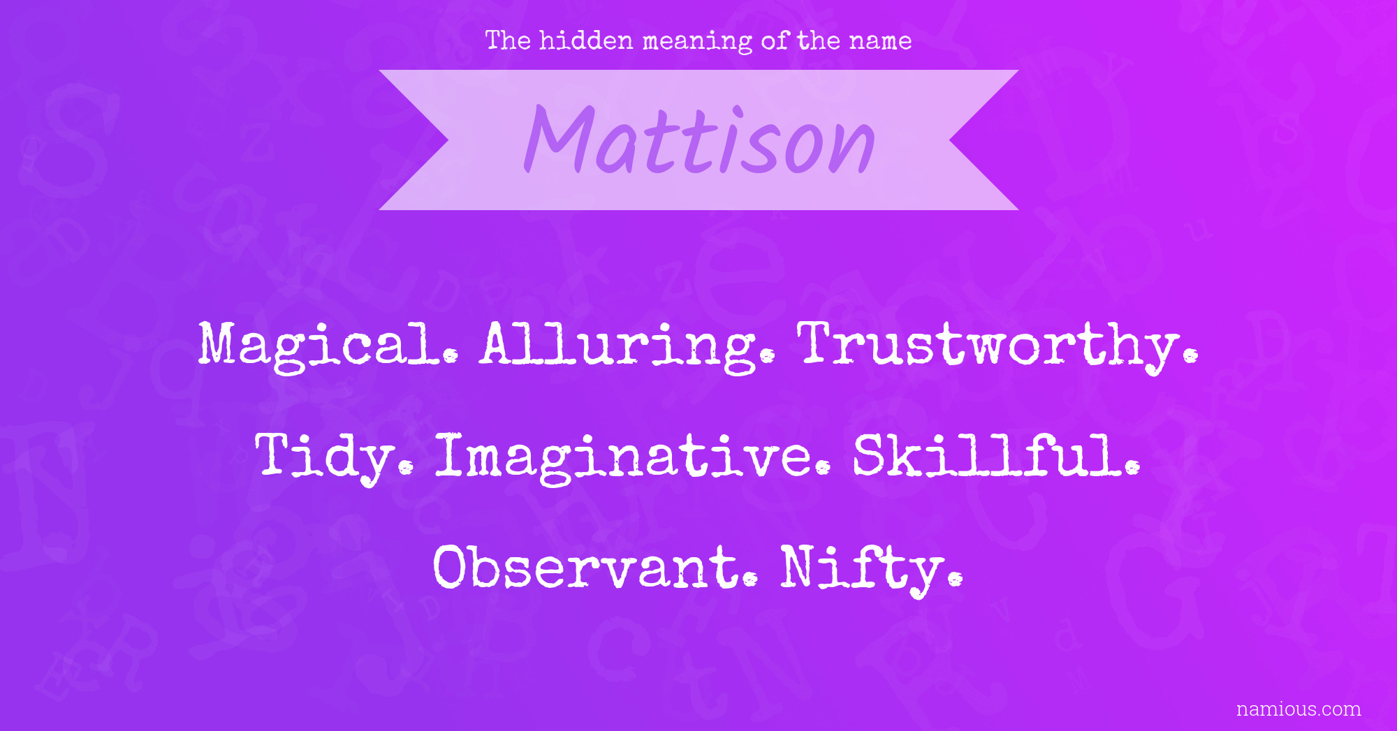 The hidden meaning of the name Mattison