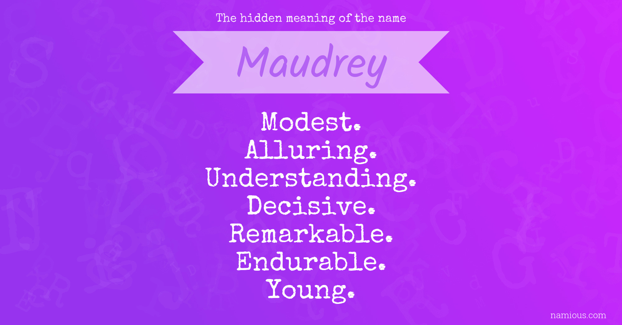 The hidden meaning of the name Maudrey