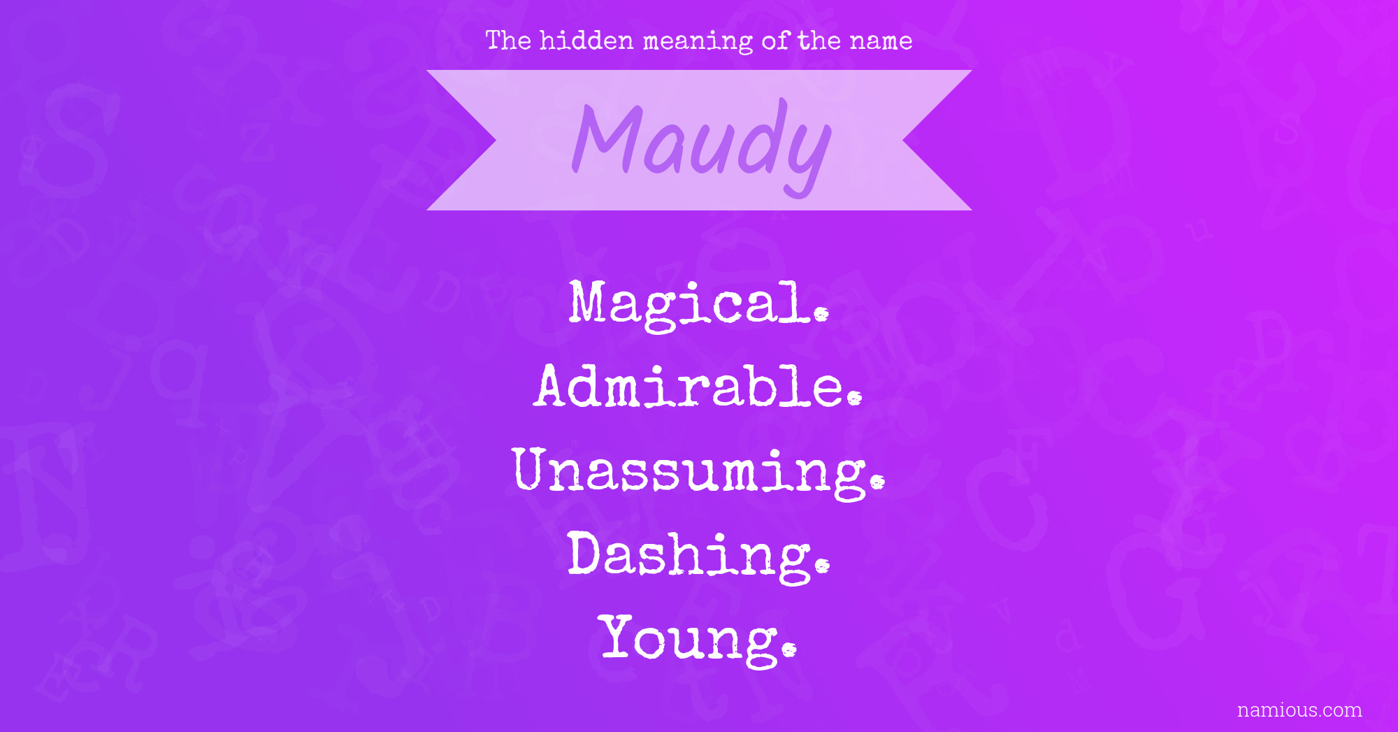 The hidden meaning of the name Maudy