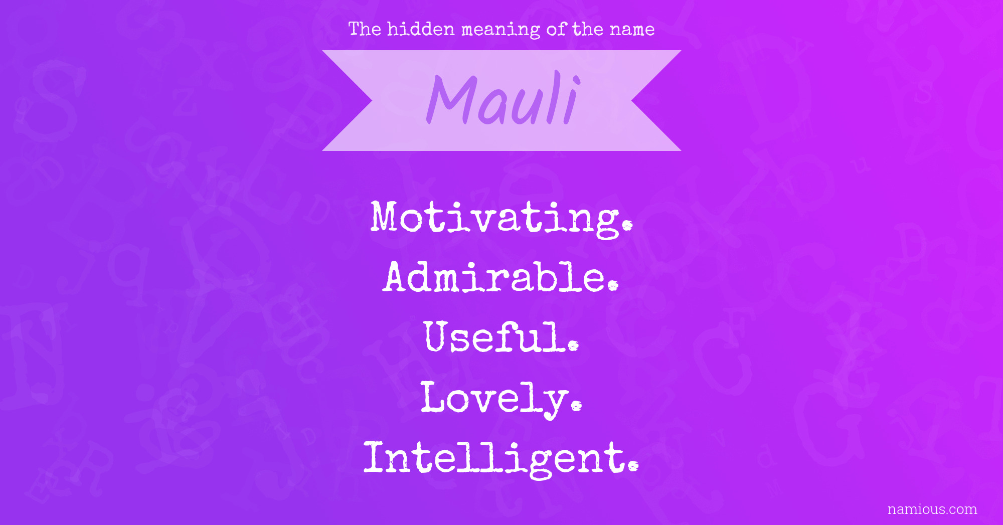 The hidden meaning of the name Mauli