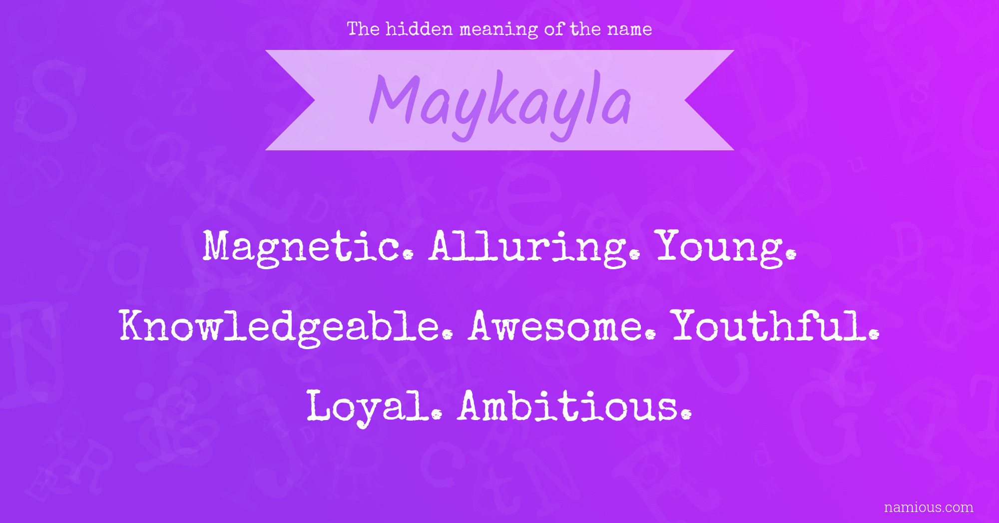 The hidden meaning of the name Maykayla