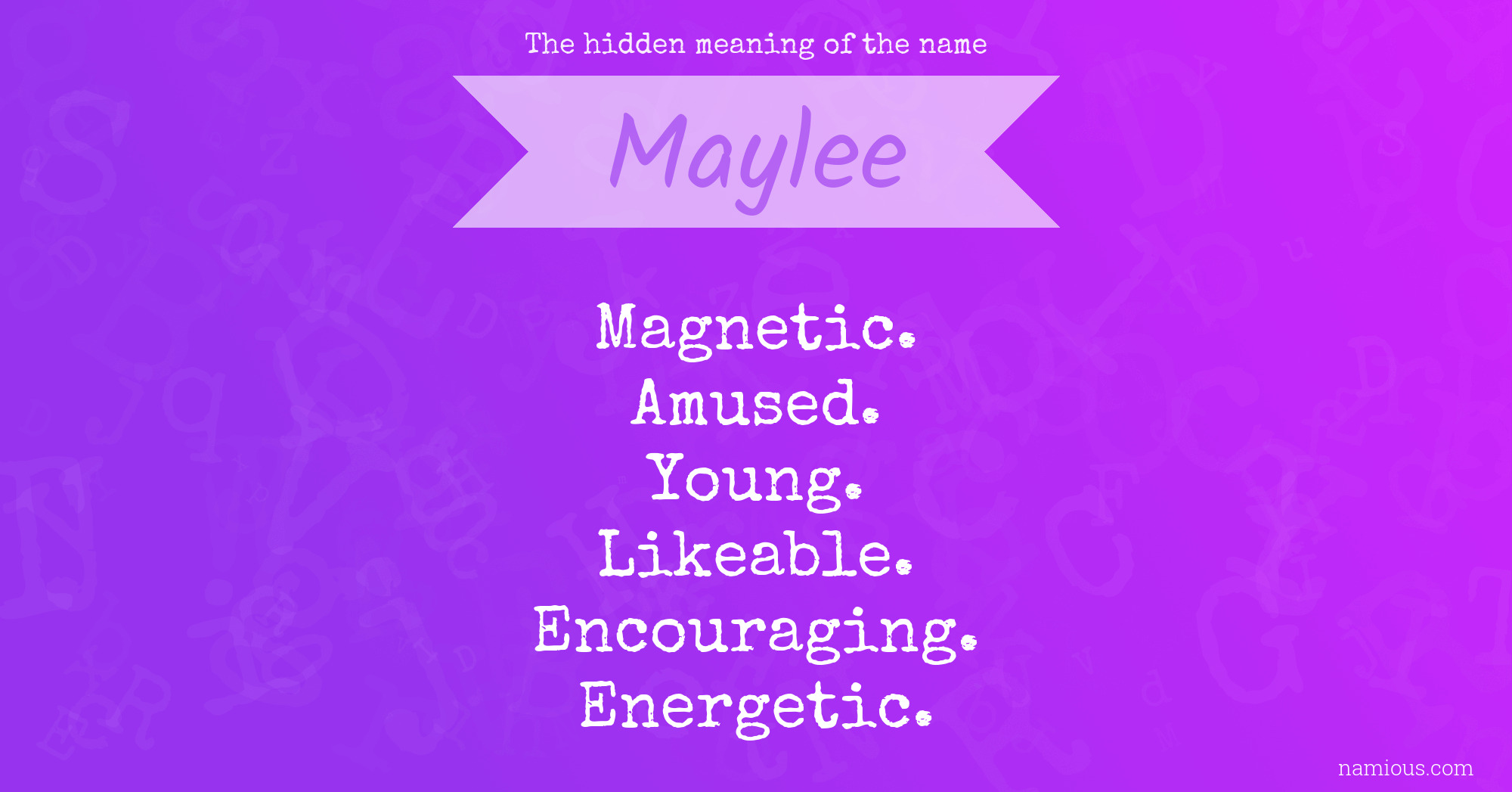 The hidden meaning of the name Maylee