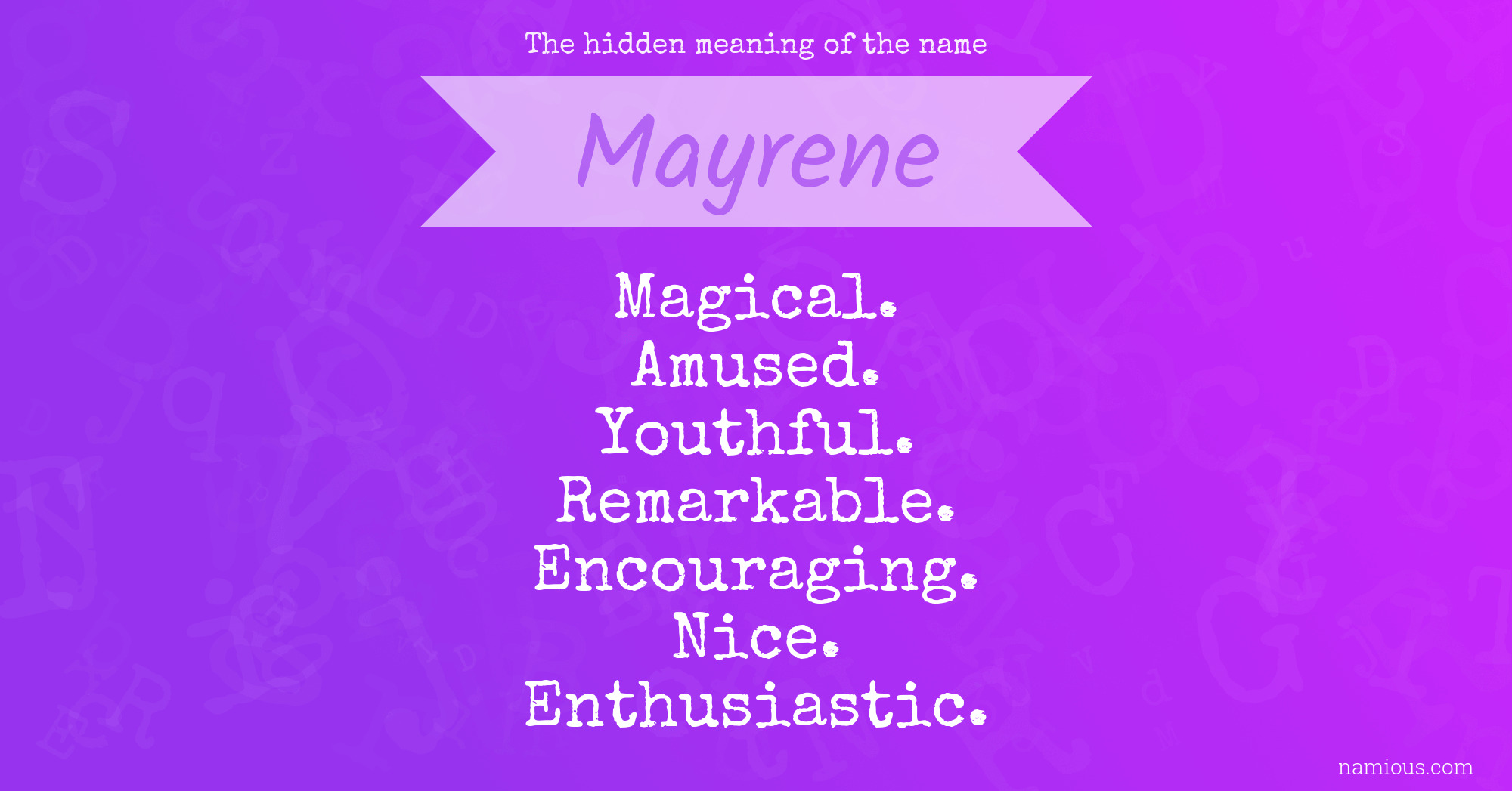 The hidden meaning of the name Mayrene