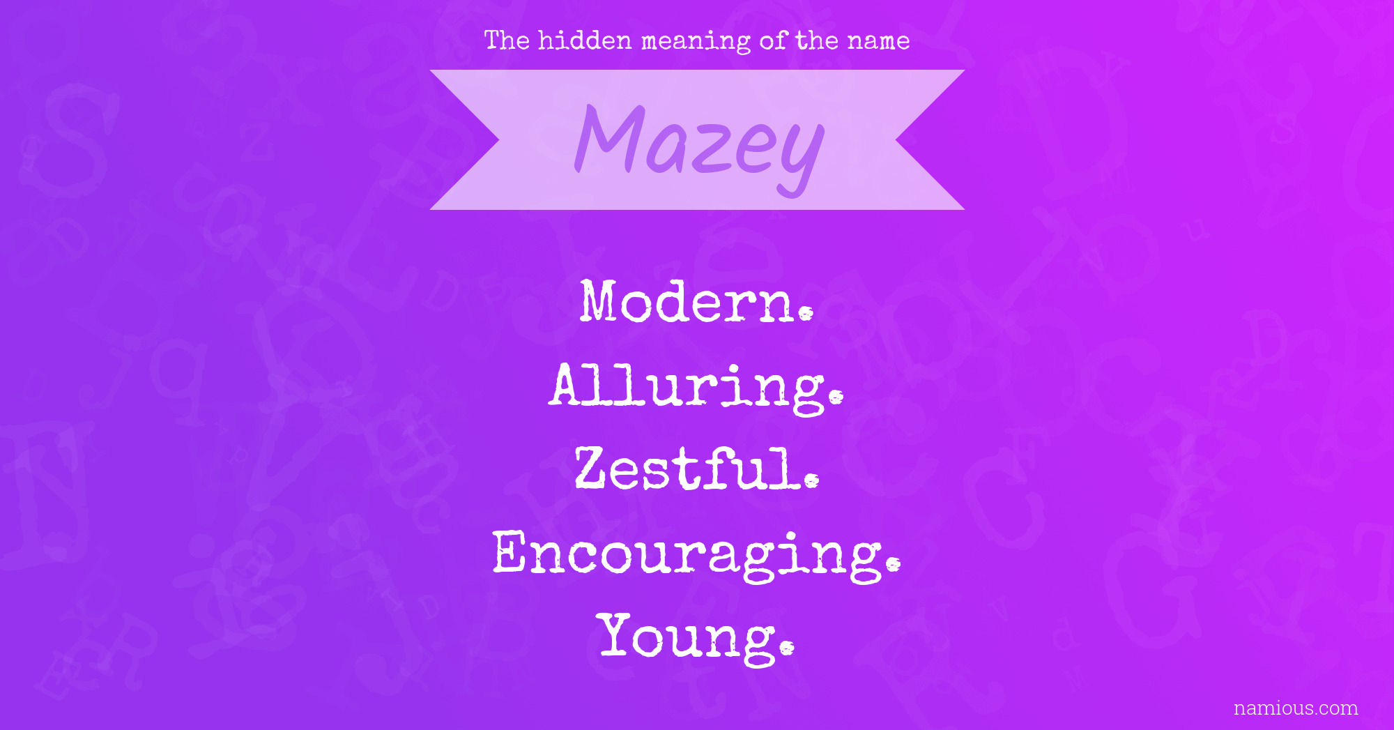 The hidden meaning of the name Mazey