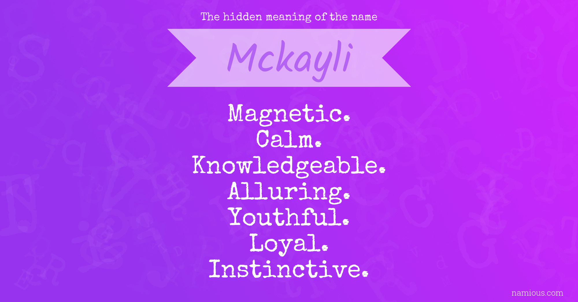 The hidden meaning of the name Mckayli