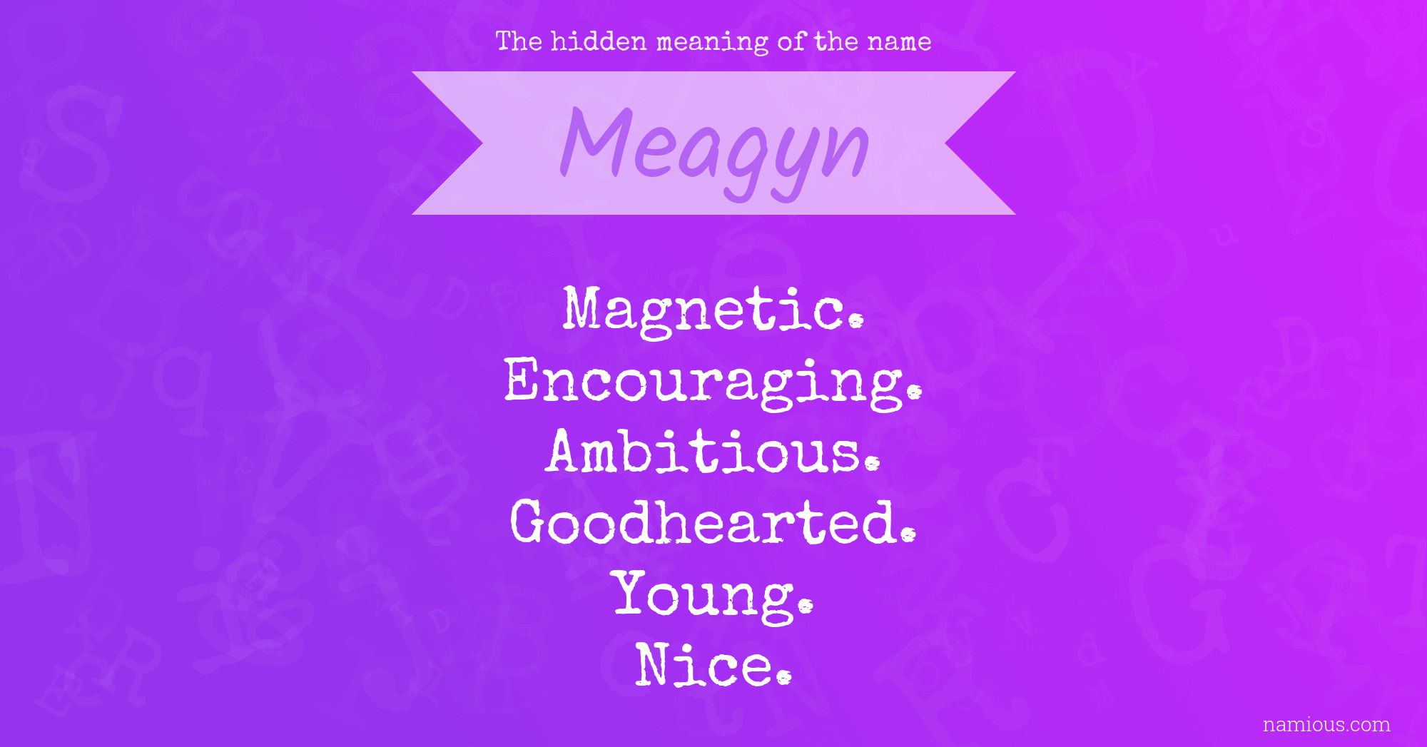 The hidden meaning of the name Meagyn