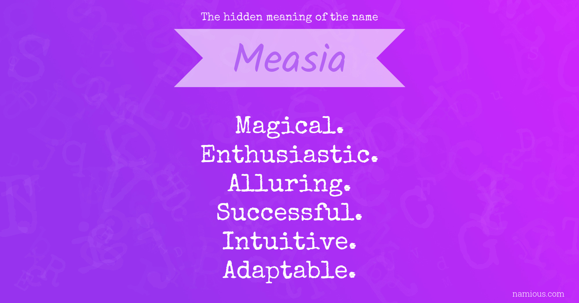 The hidden meaning of the name Measia