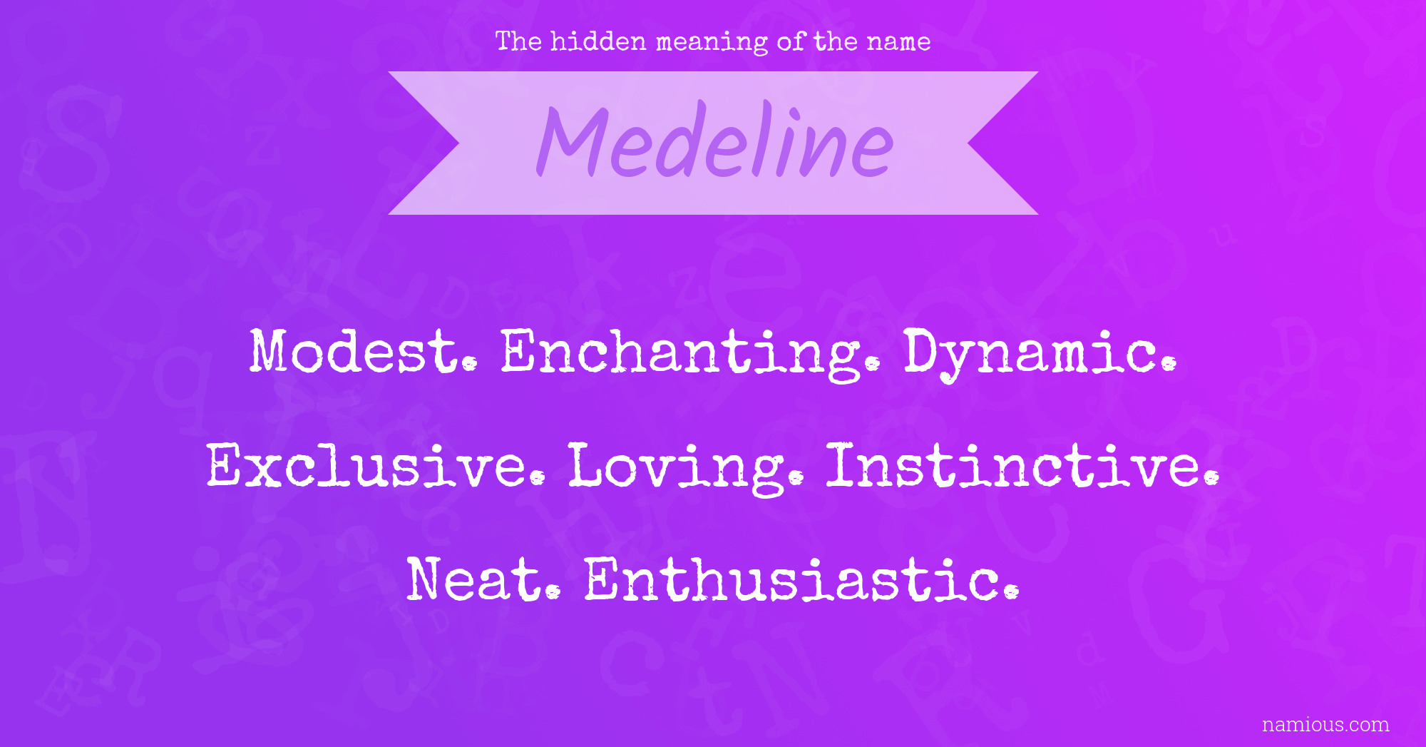 The hidden meaning of the name Medeline