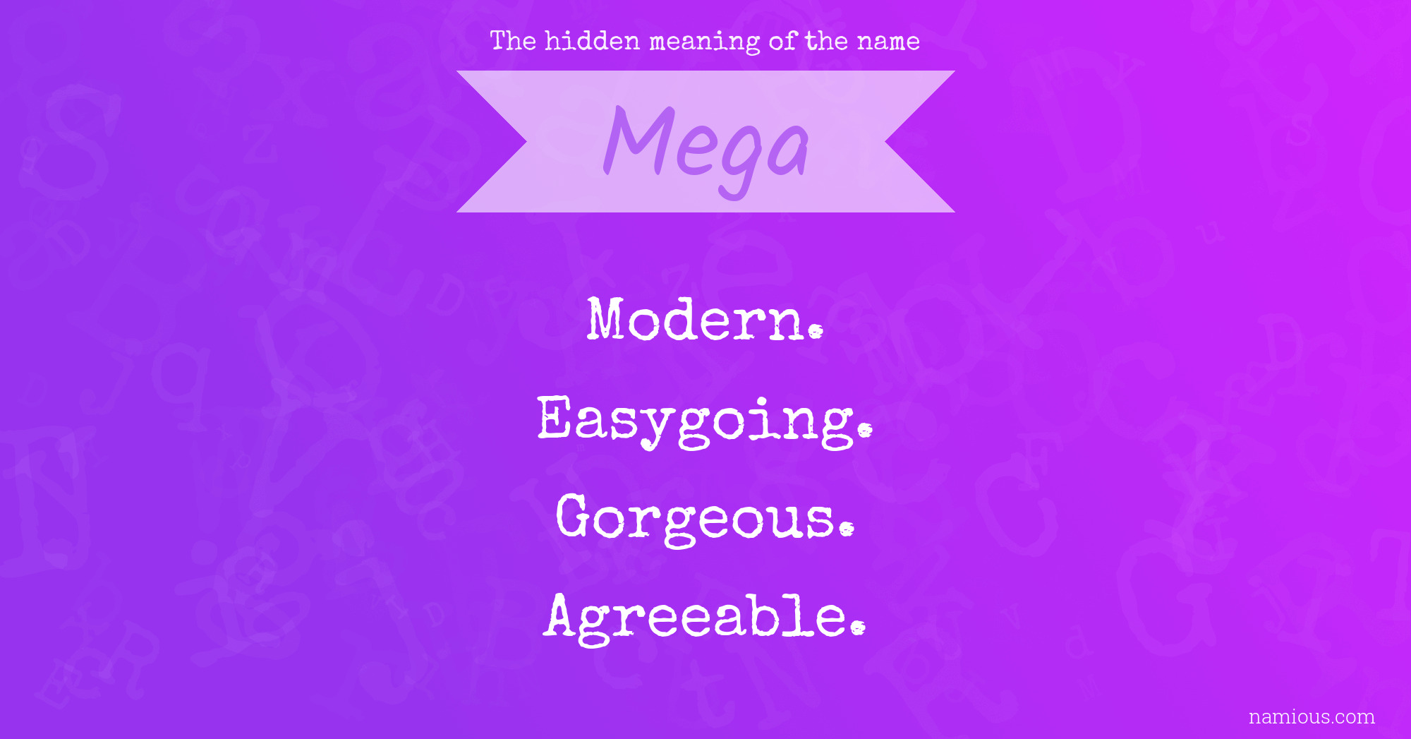The hidden meaning of the name Mega