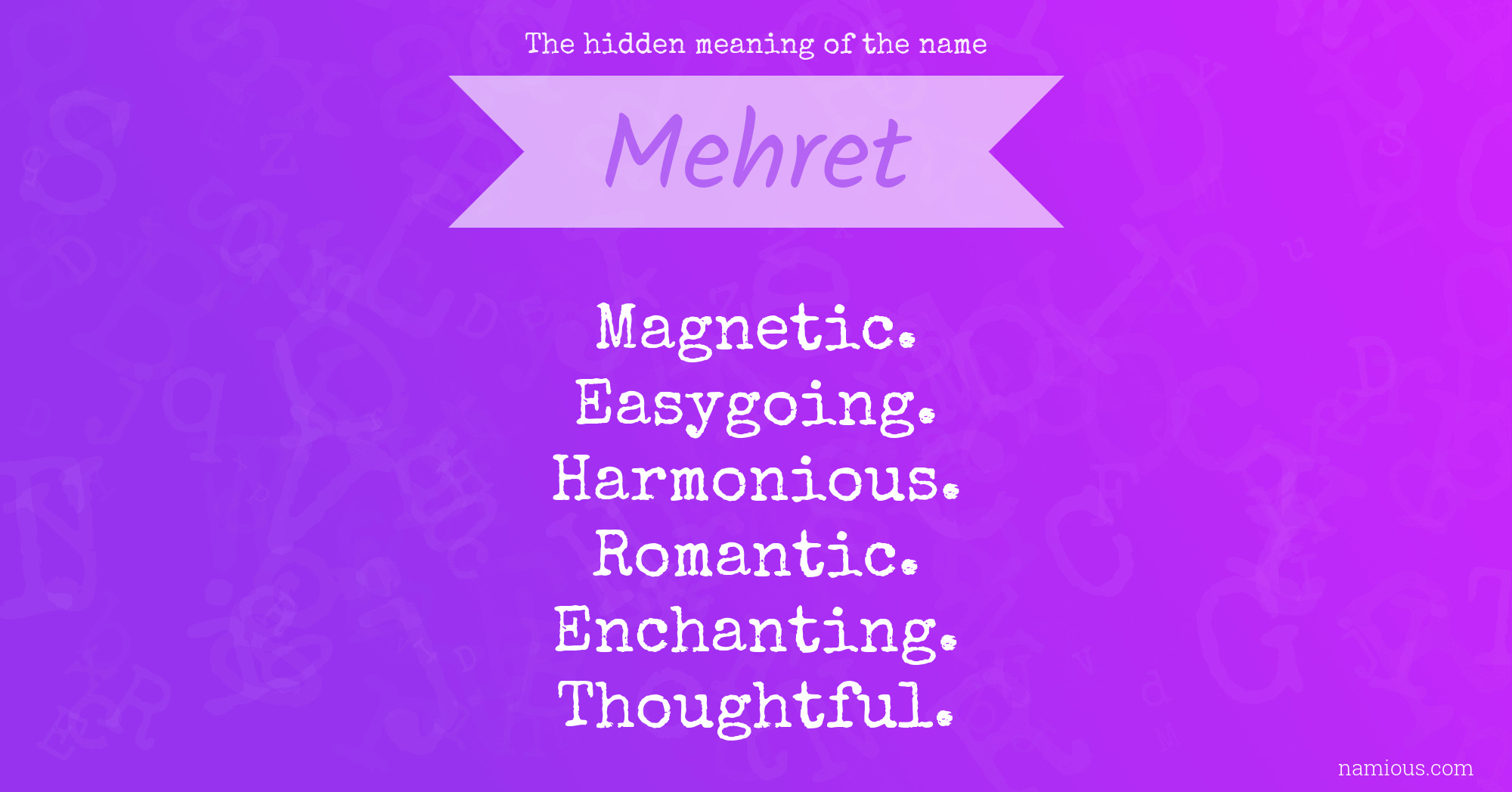 The hidden meaning of the name Mehret