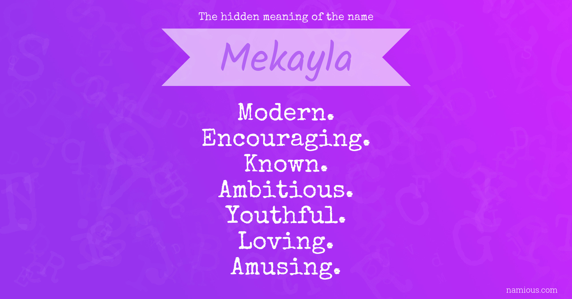 The hidden meaning of the name Mekayla