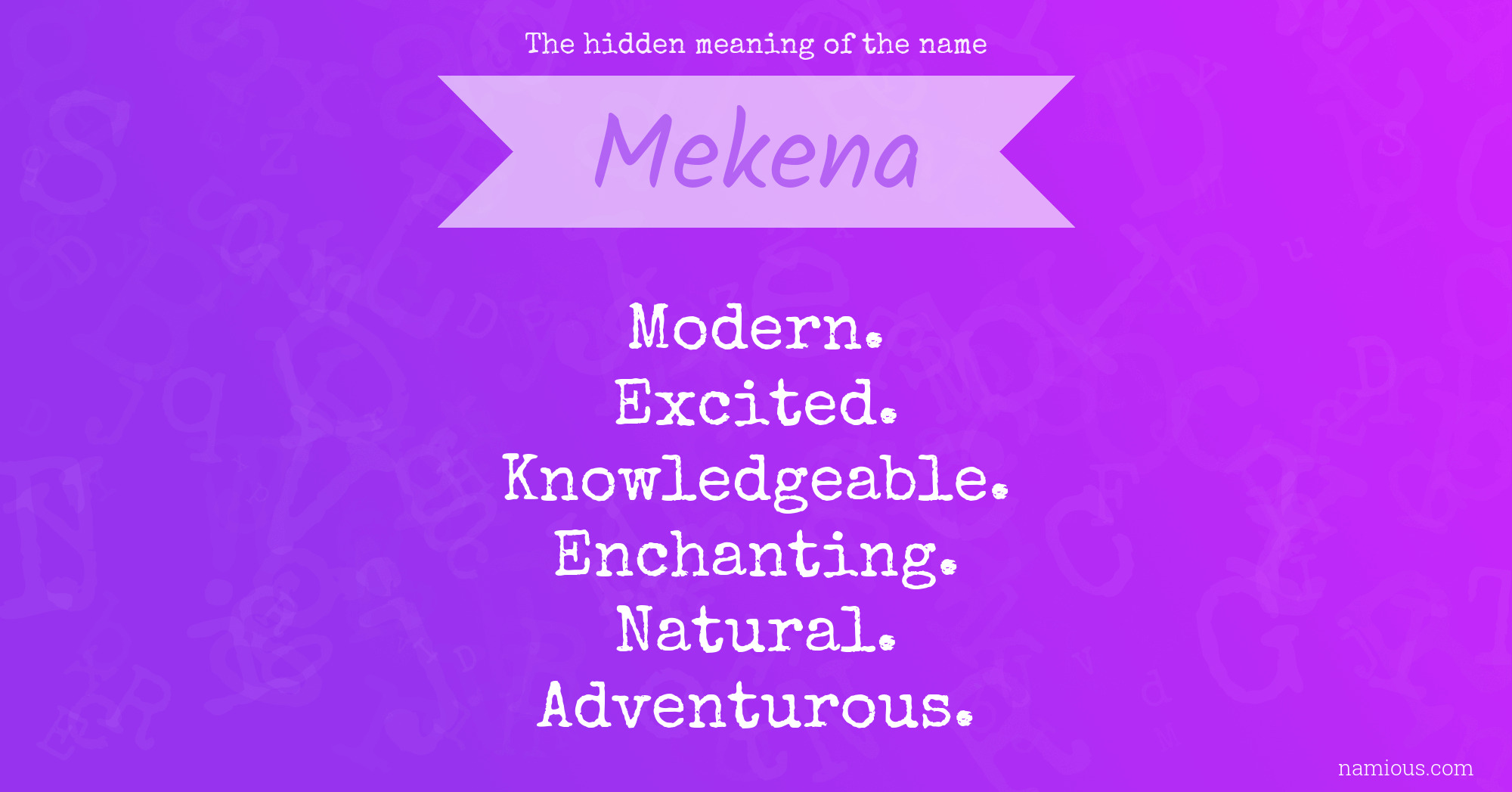 The hidden meaning of the name Mekena