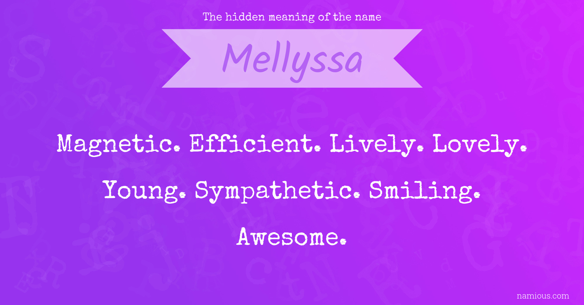 The hidden meaning of the name Mellyssa