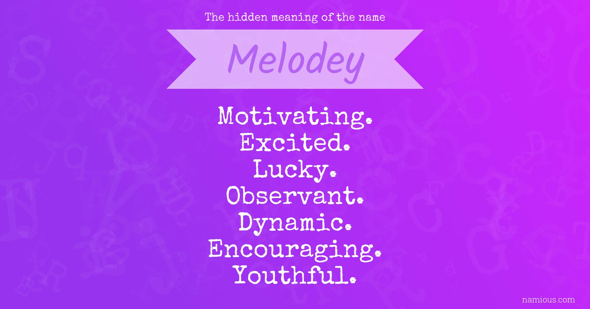 The hidden meaning of the name Melodey