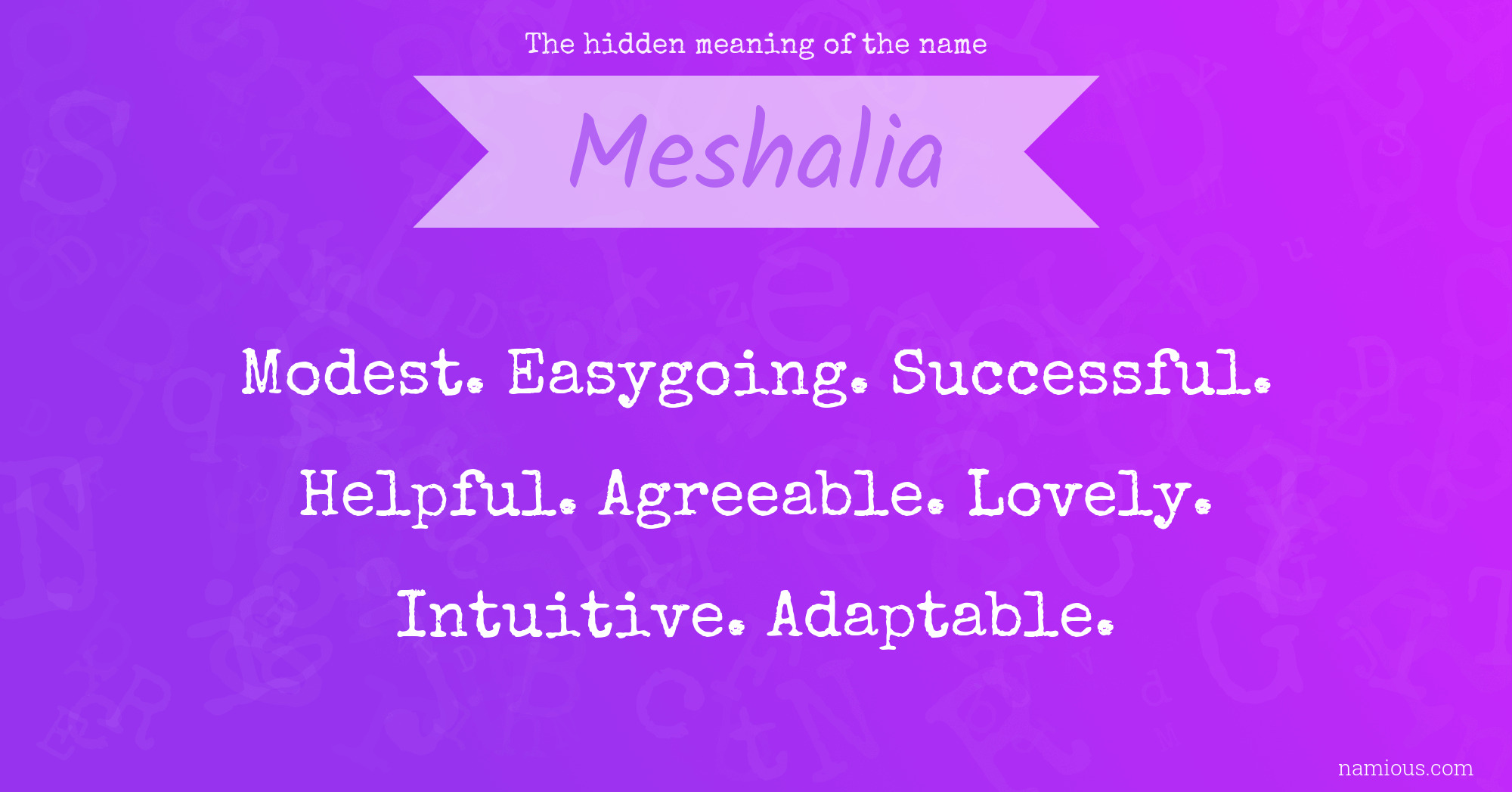 The hidden meaning of the name Meshalia