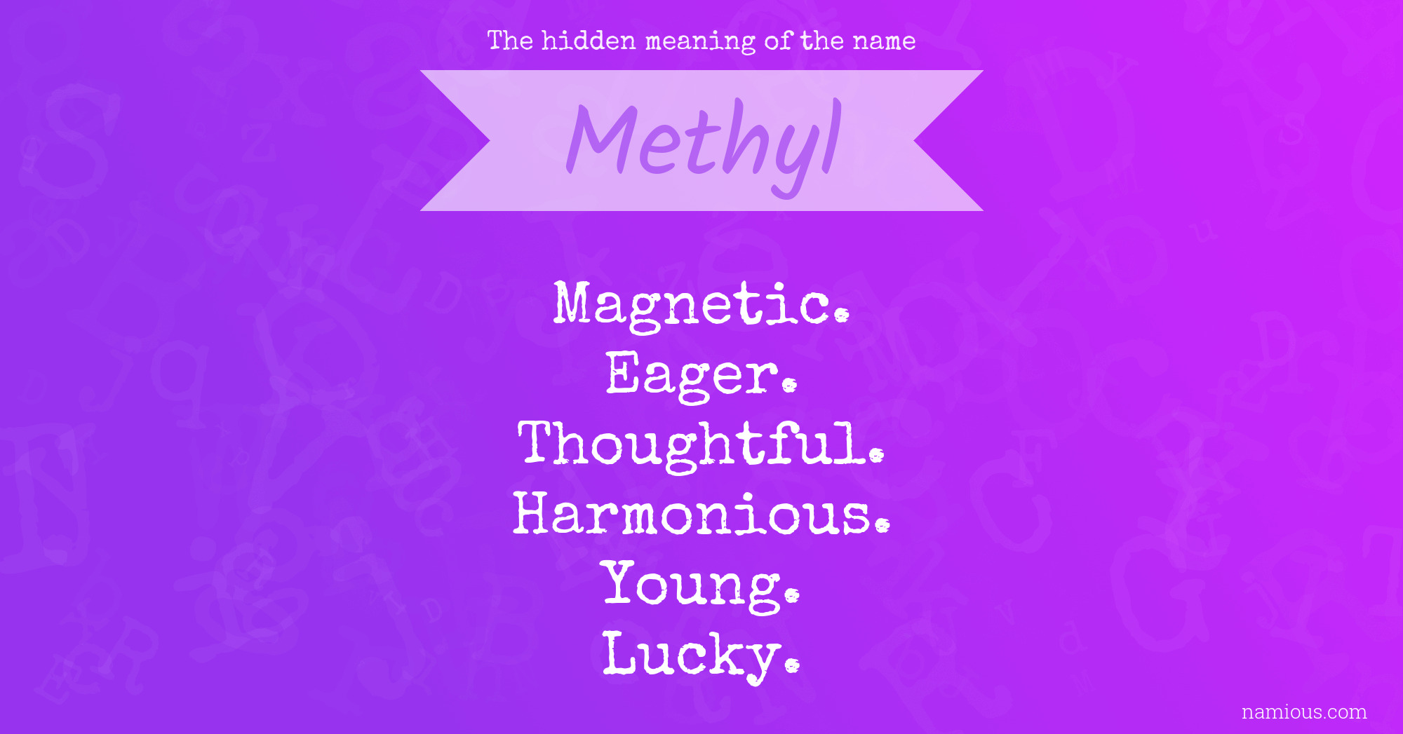 The hidden meaning of the name Methyl