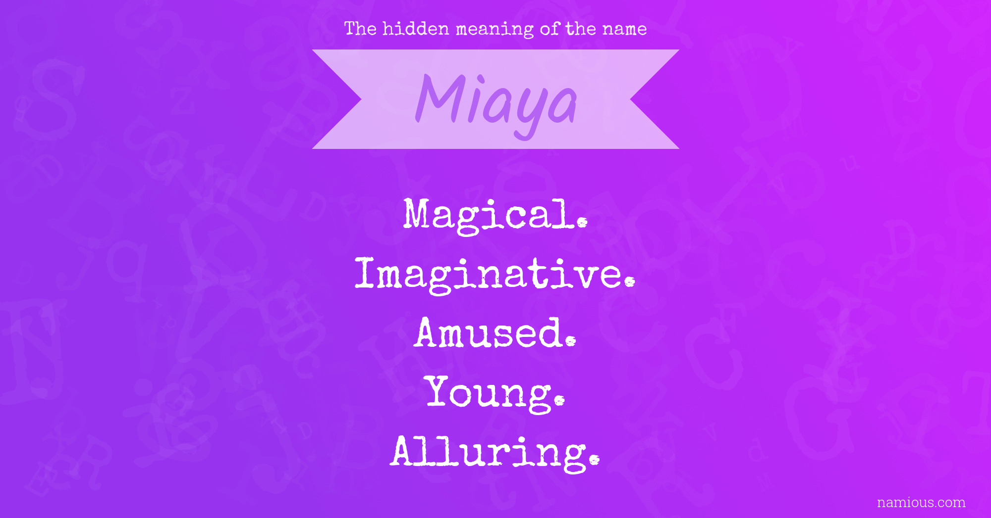 The hidden meaning of the name Miaya