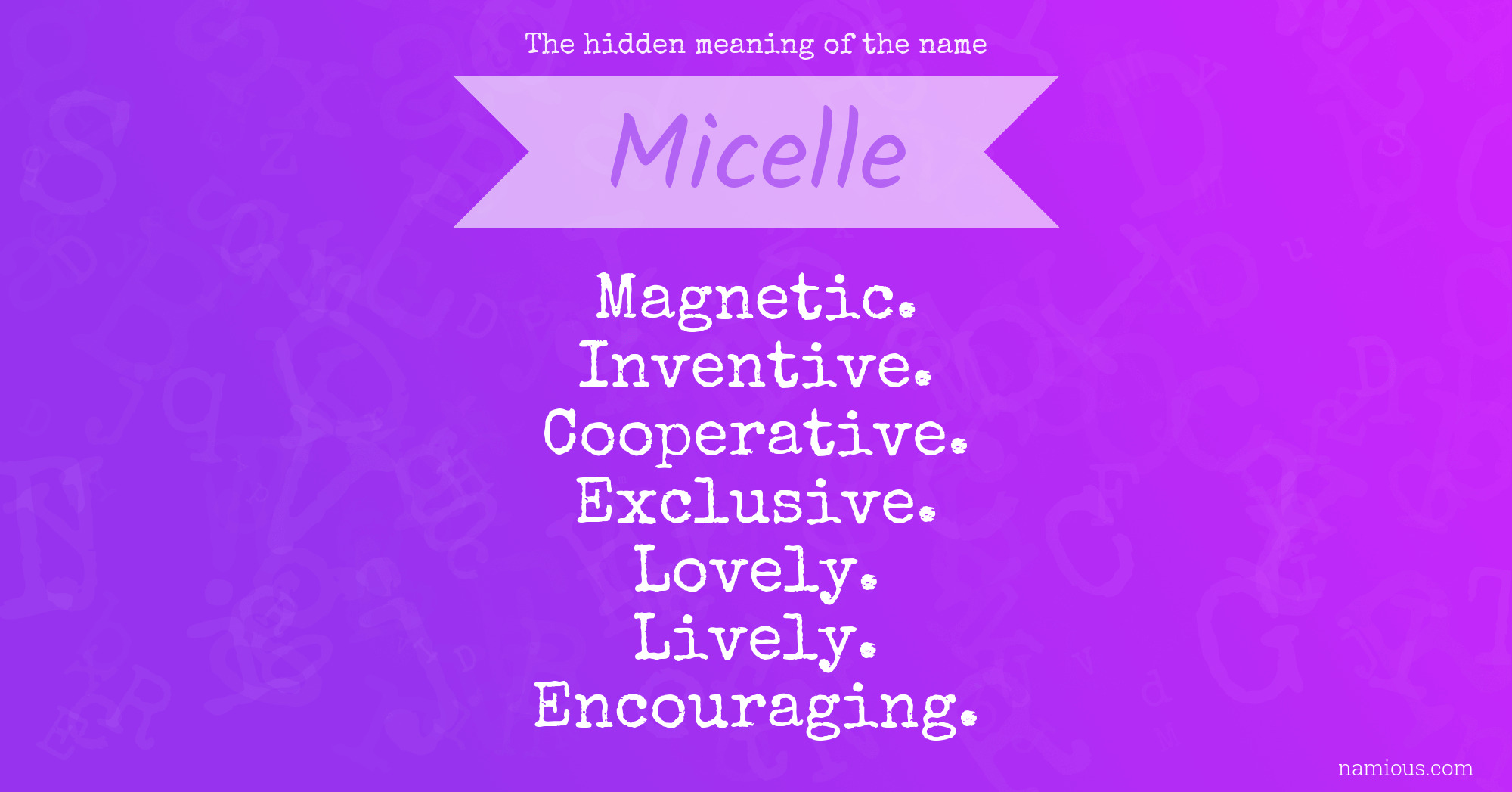 The hidden meaning of the name Micelle