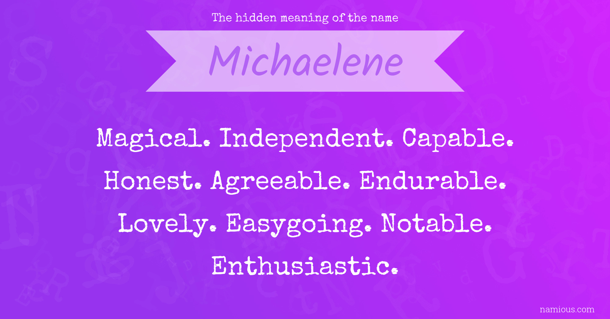 The hidden meaning of the name Michaelene