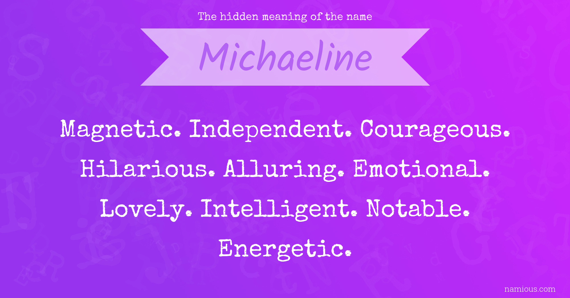 The hidden meaning of the name Michaeline