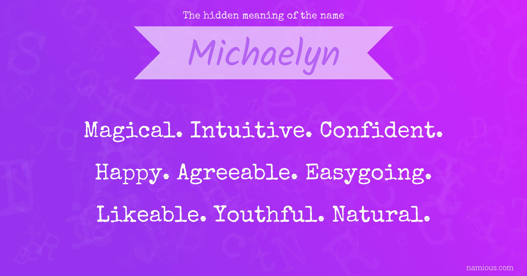 The hidden meaning of the name Michaelyn