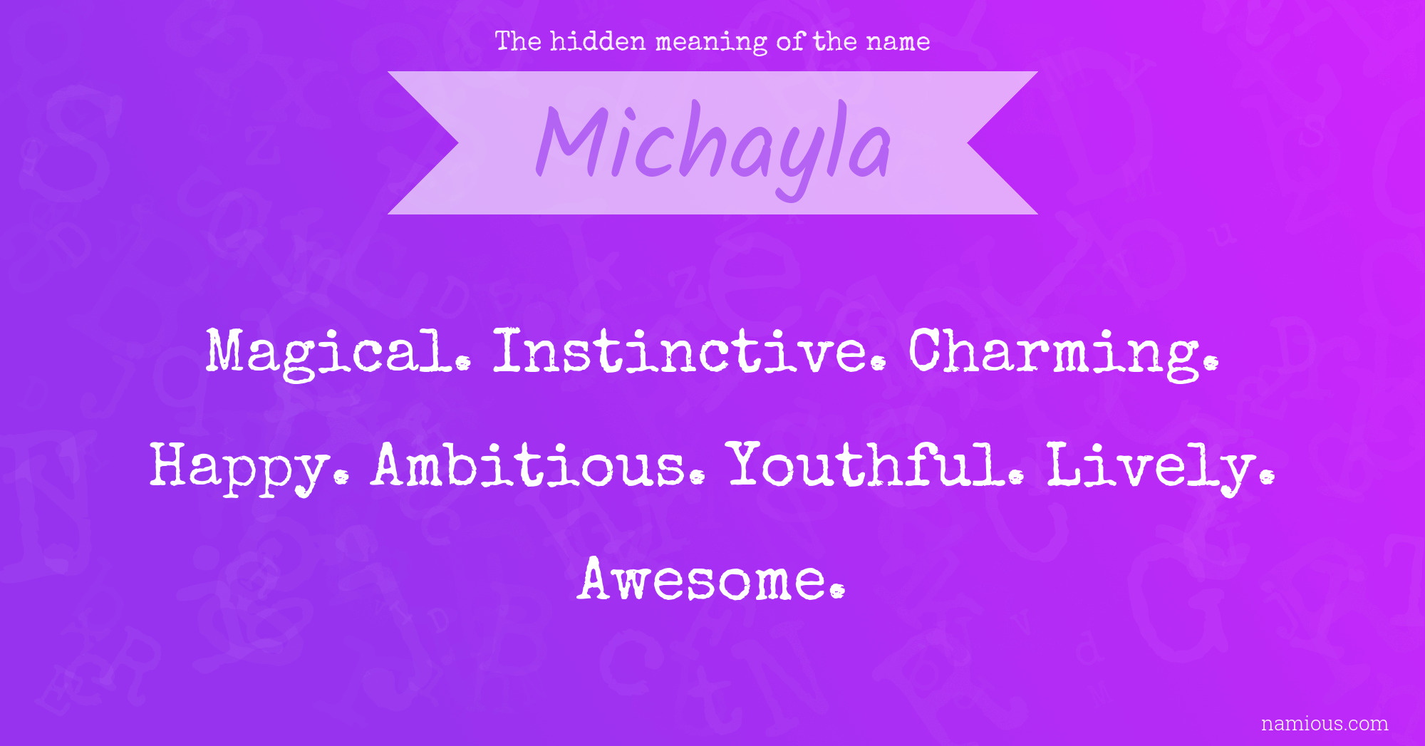 The hidden meaning of the name Michayla