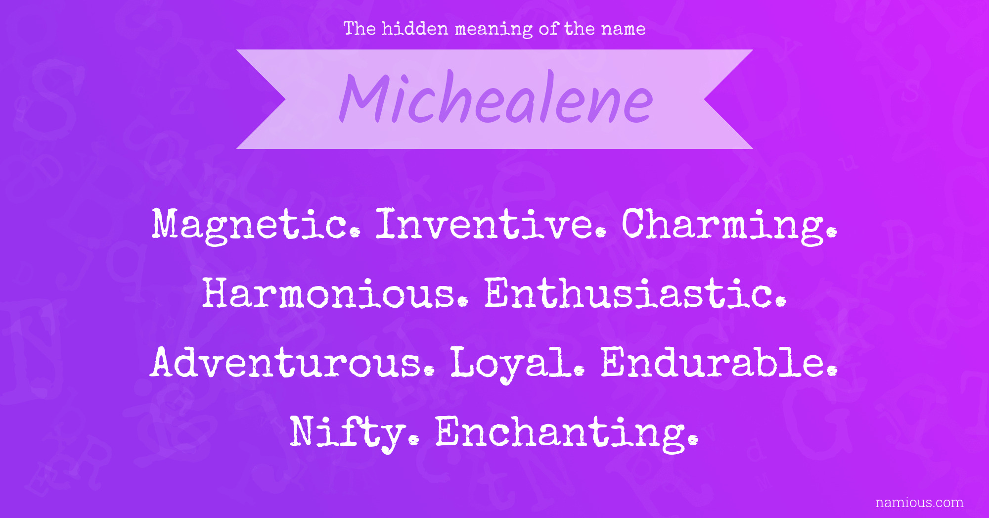 The hidden meaning of the name Michealene