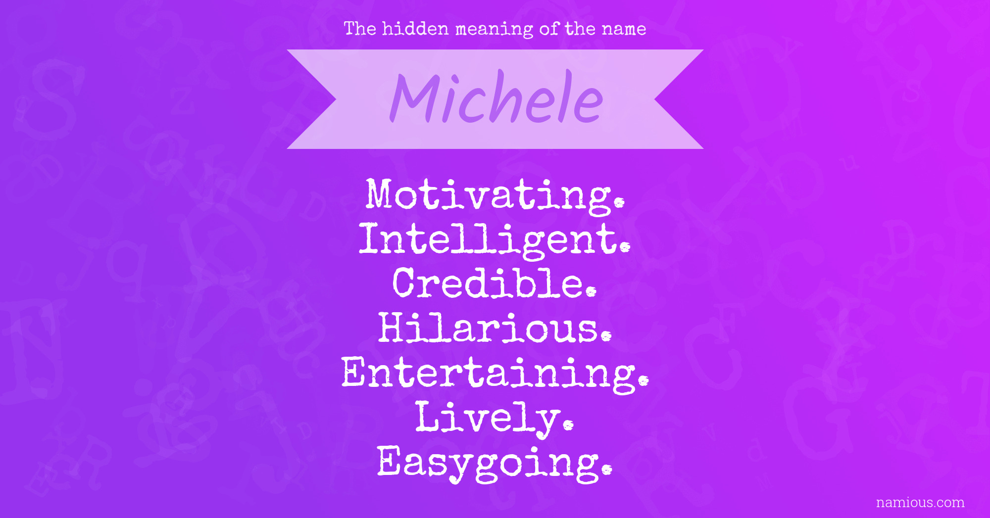 The hidden meaning of the name Michele Namious