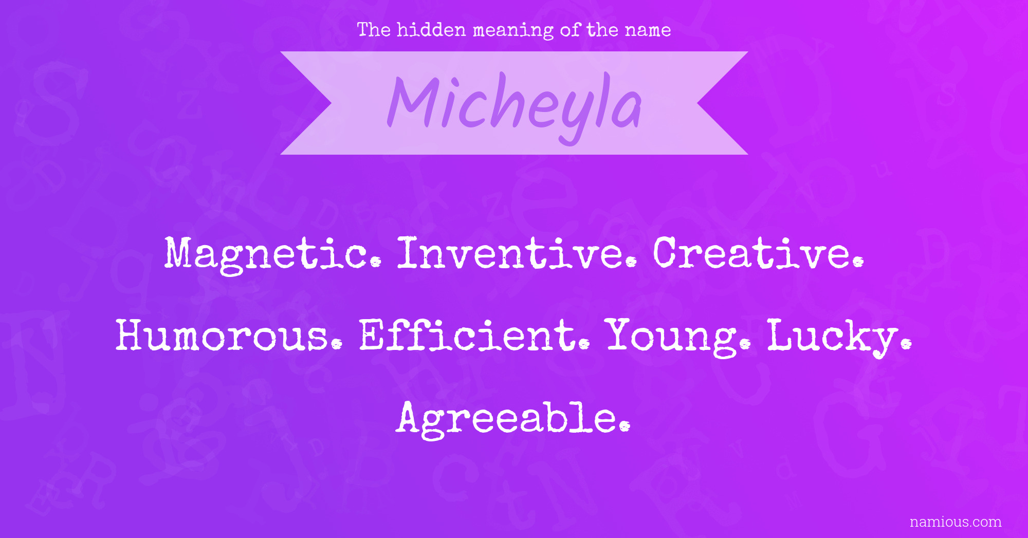 The hidden meaning of the name Micheyla