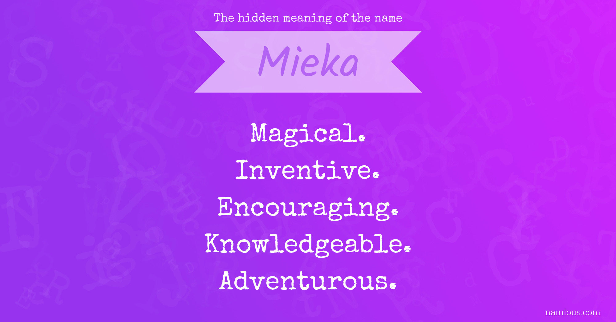 The hidden meaning of the name Mieka