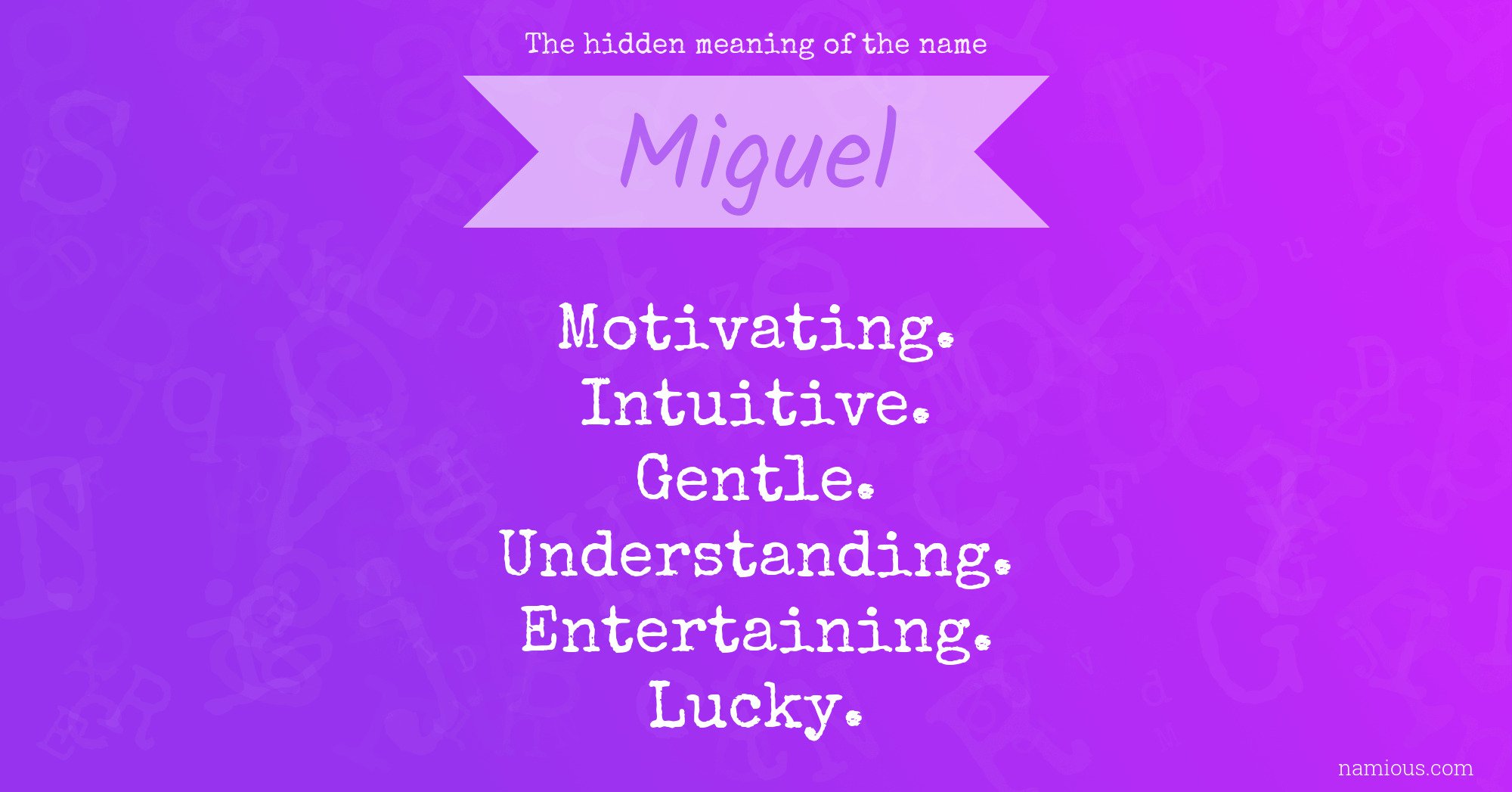 The hidden meaning of the name Miguel