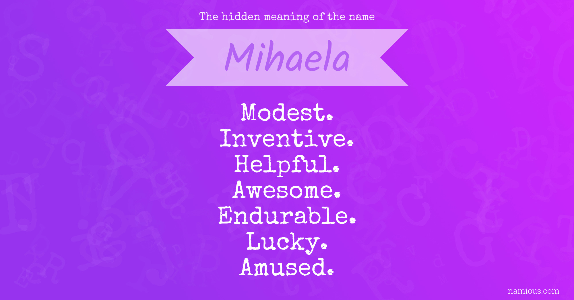 The hidden meaning of the name Mihaela