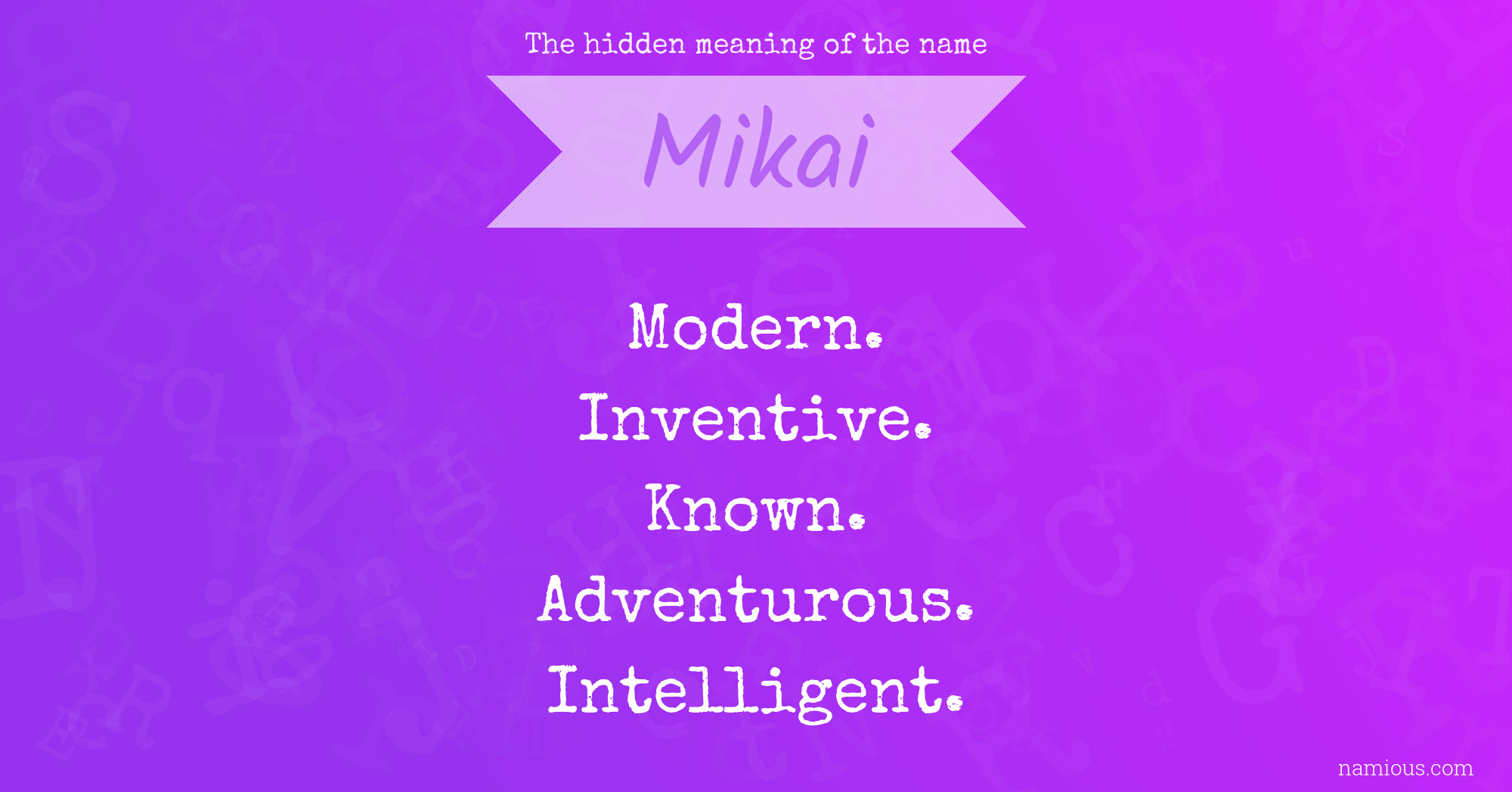 The hidden meaning of the name Mikai