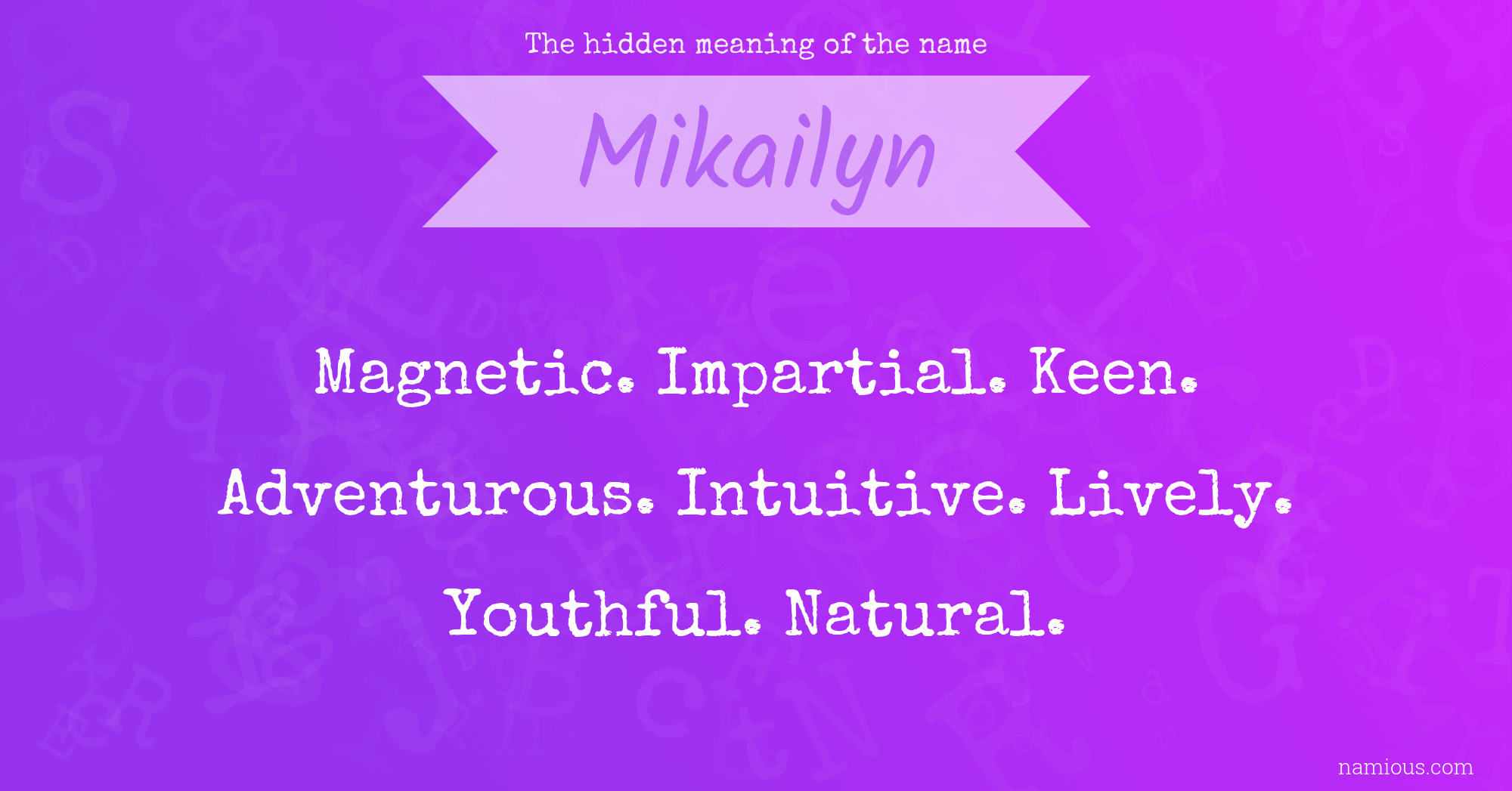 The hidden meaning of the name Mikailyn