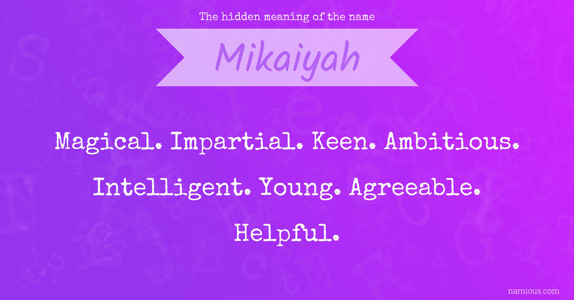 The hidden meaning of the name Mikaiyah