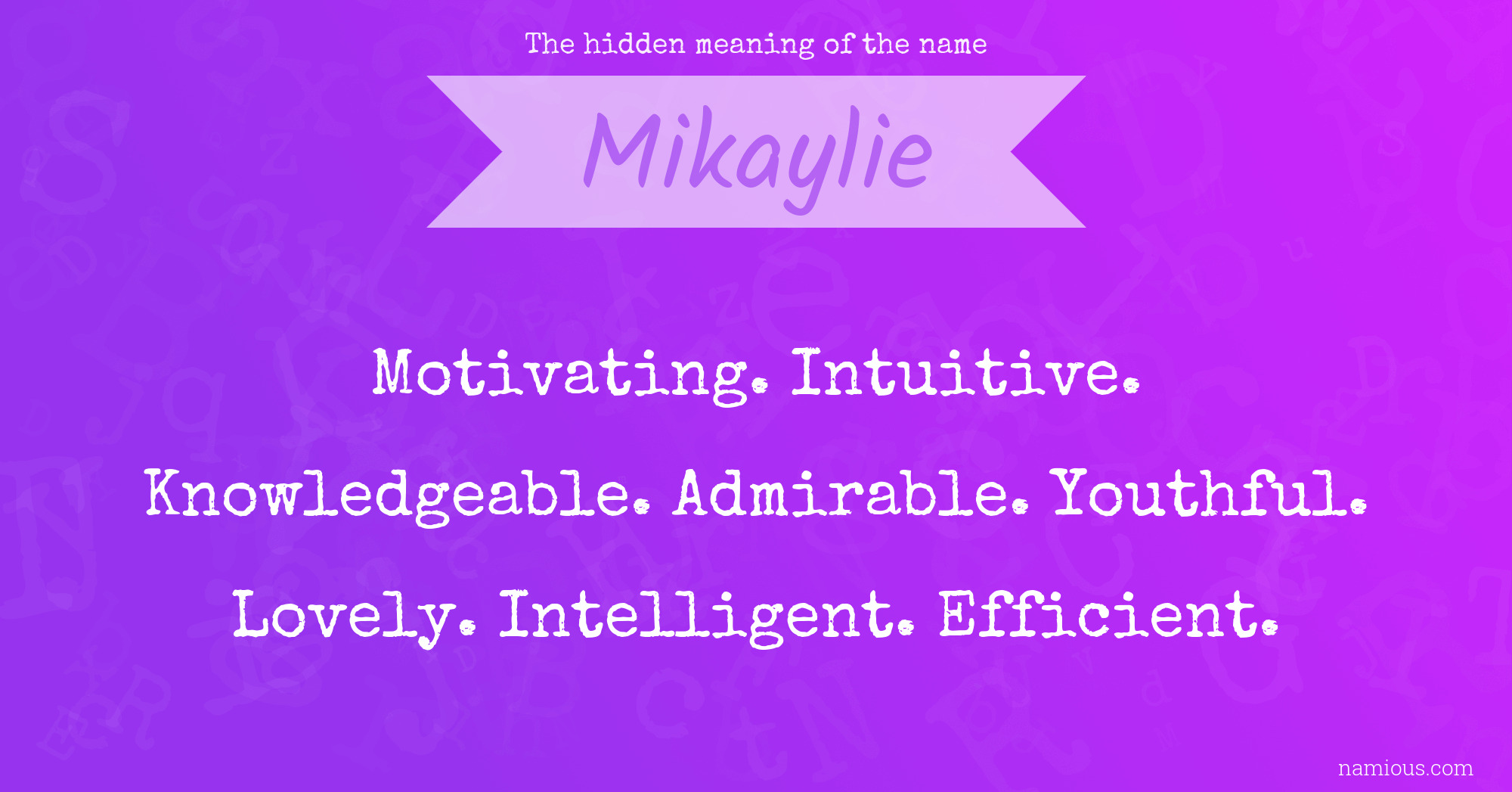 The hidden meaning of the name Mikaylie