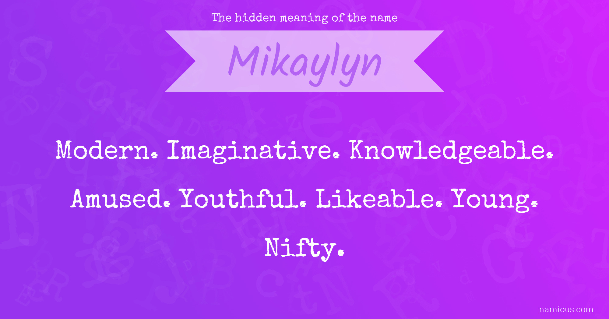 The hidden meaning of the name Mikaylyn