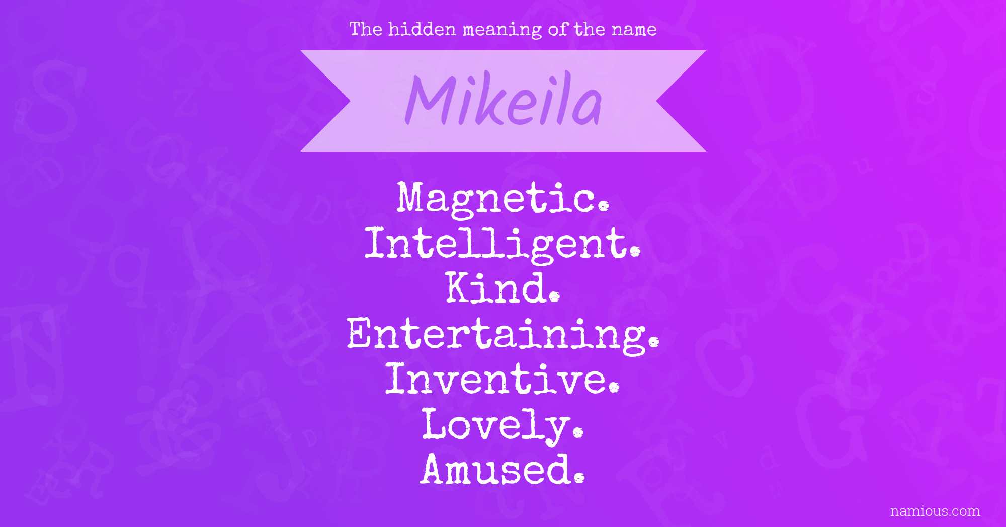 The hidden meaning of the name Mikeila