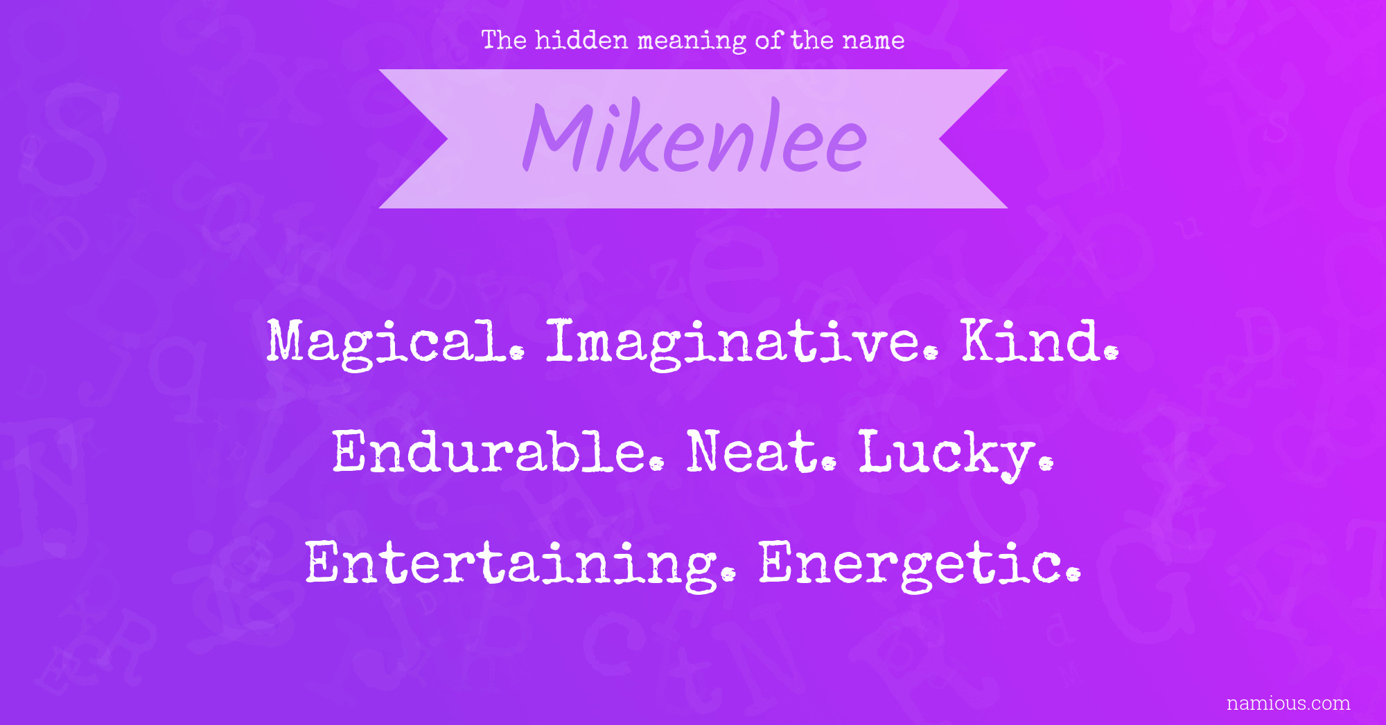 The hidden meaning of the name Mikenlee