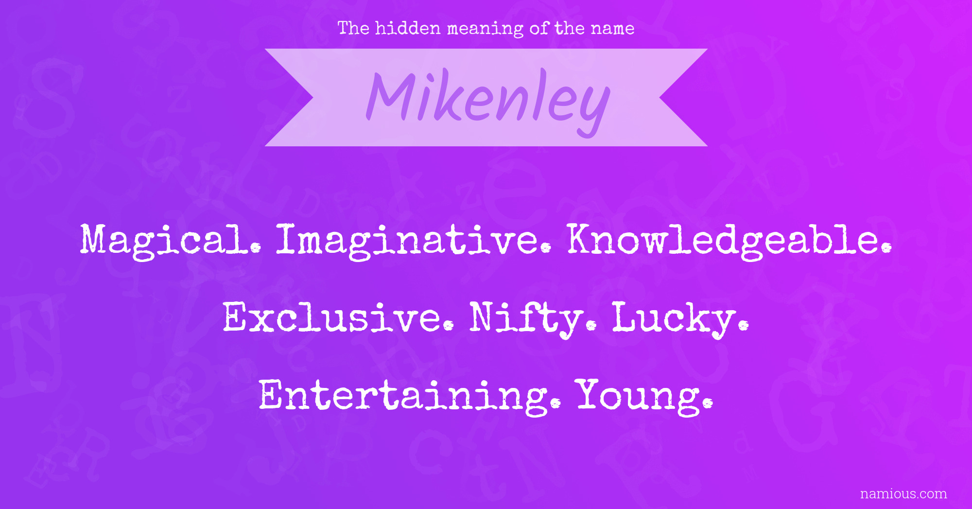 The hidden meaning of the name Mikenley