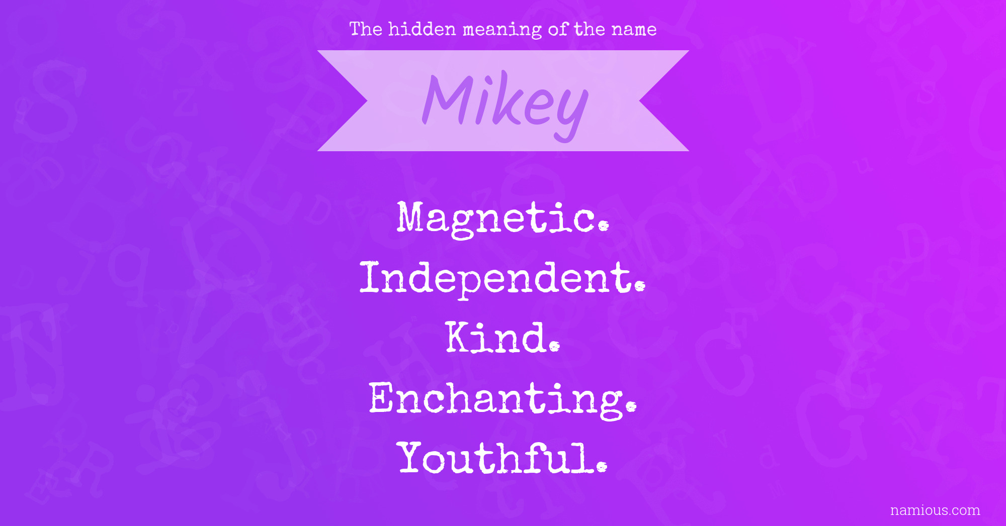 The hidden meaning of the name Mikey