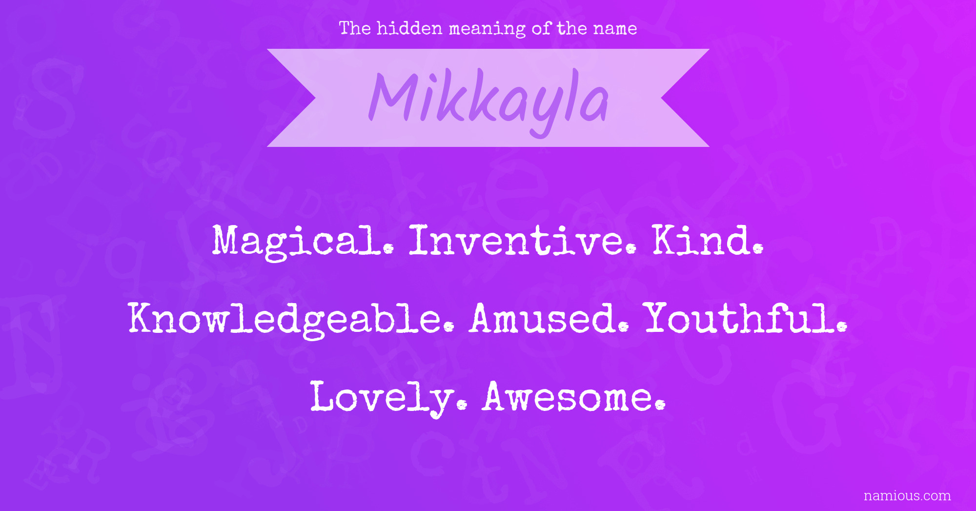 The hidden meaning of the name Mikkayla