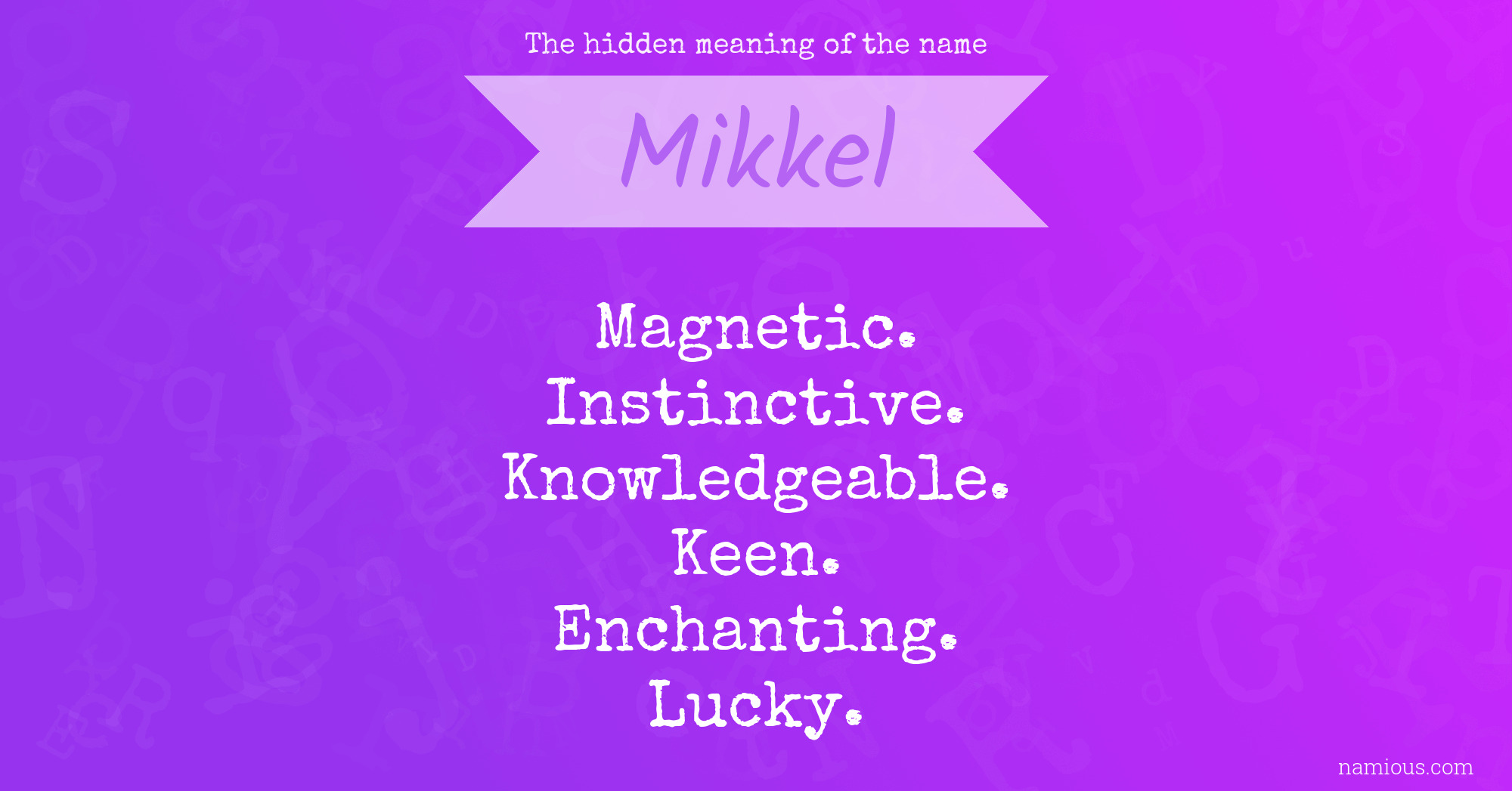 The hidden meaning of the name Mikkel