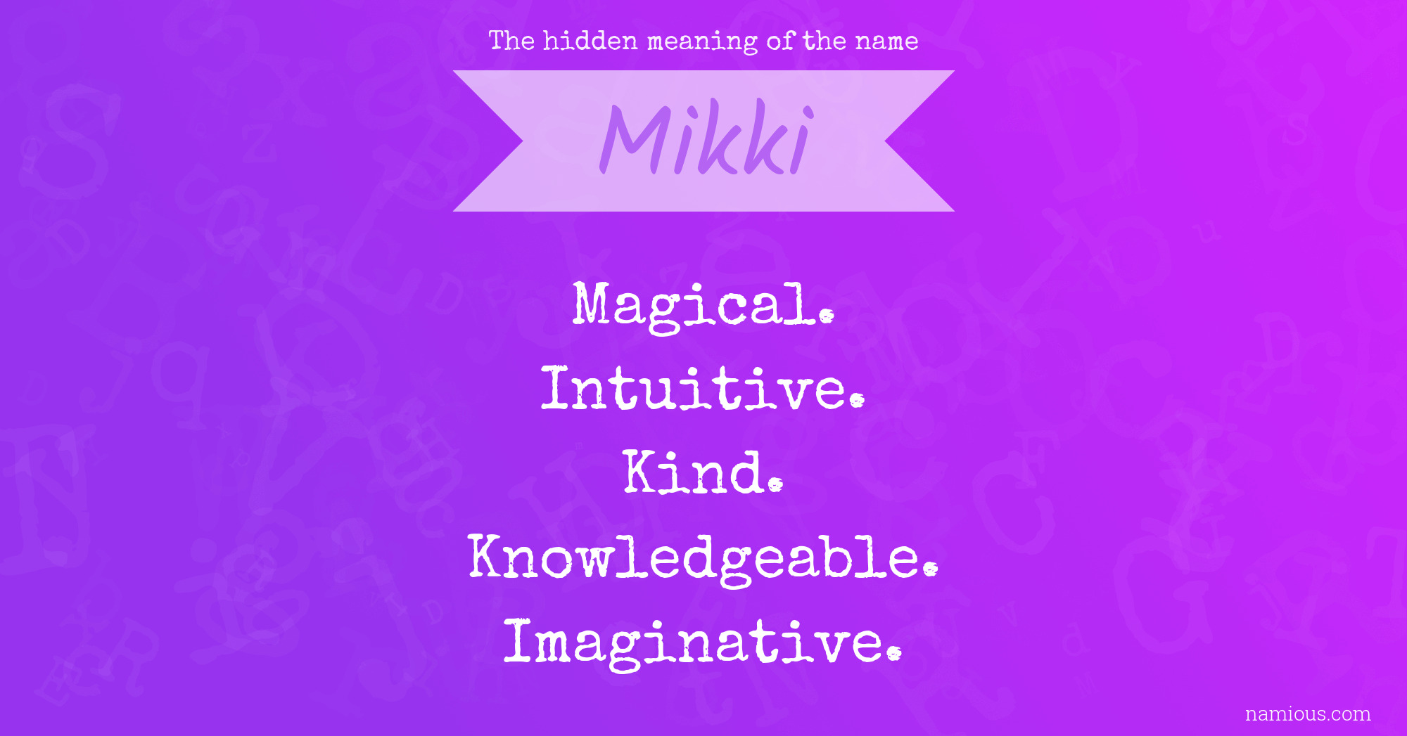 The hidden meaning of the name Mikki