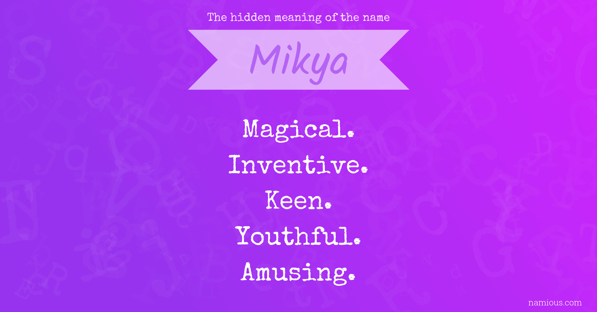 The hidden meaning of the name Mikya