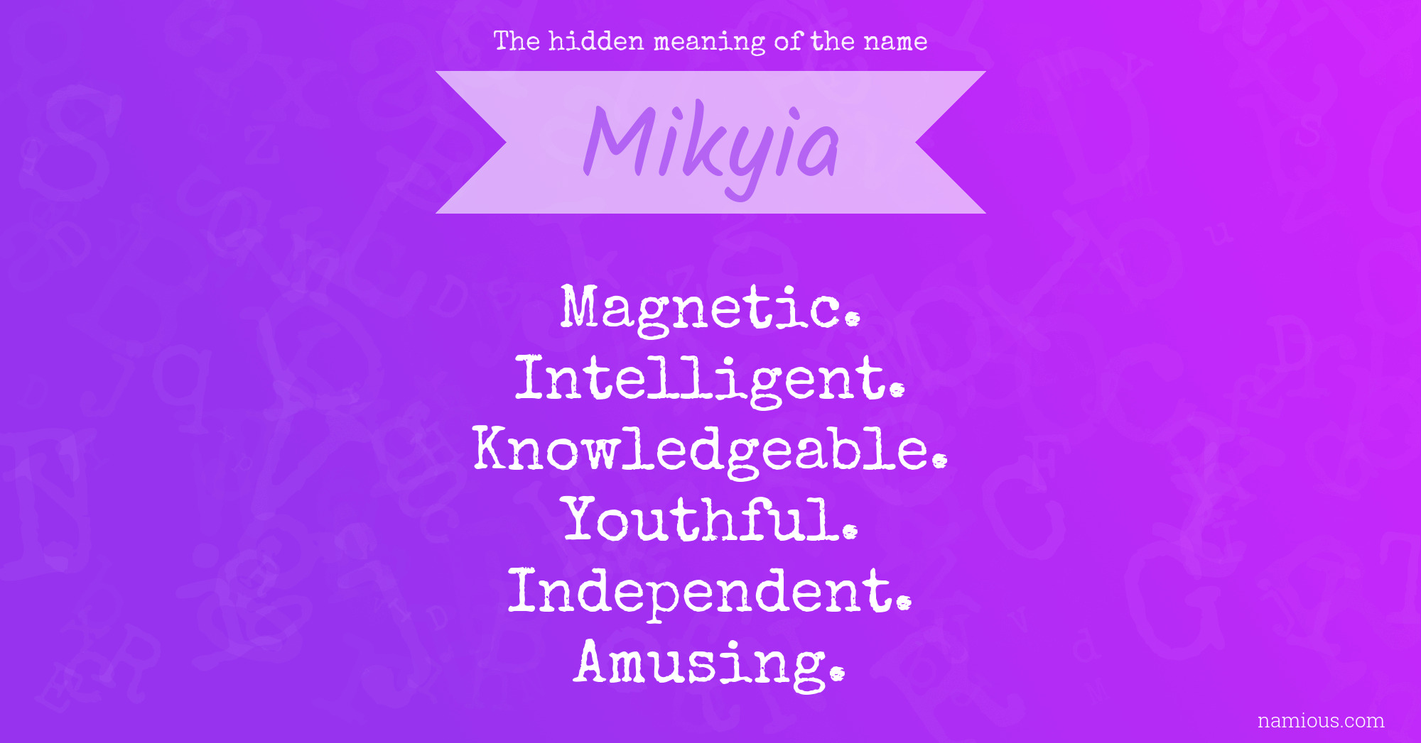 The hidden meaning of the name Mikyia